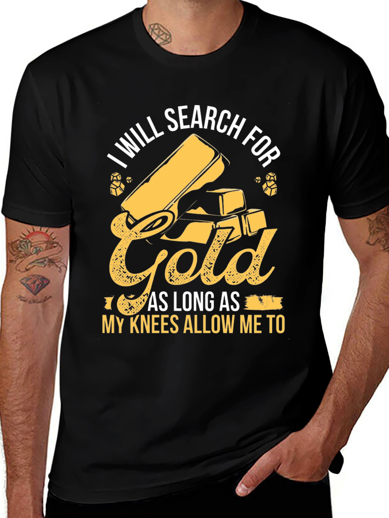 Variant 16 of I Will Search For Gold Men's Black T-Shirt