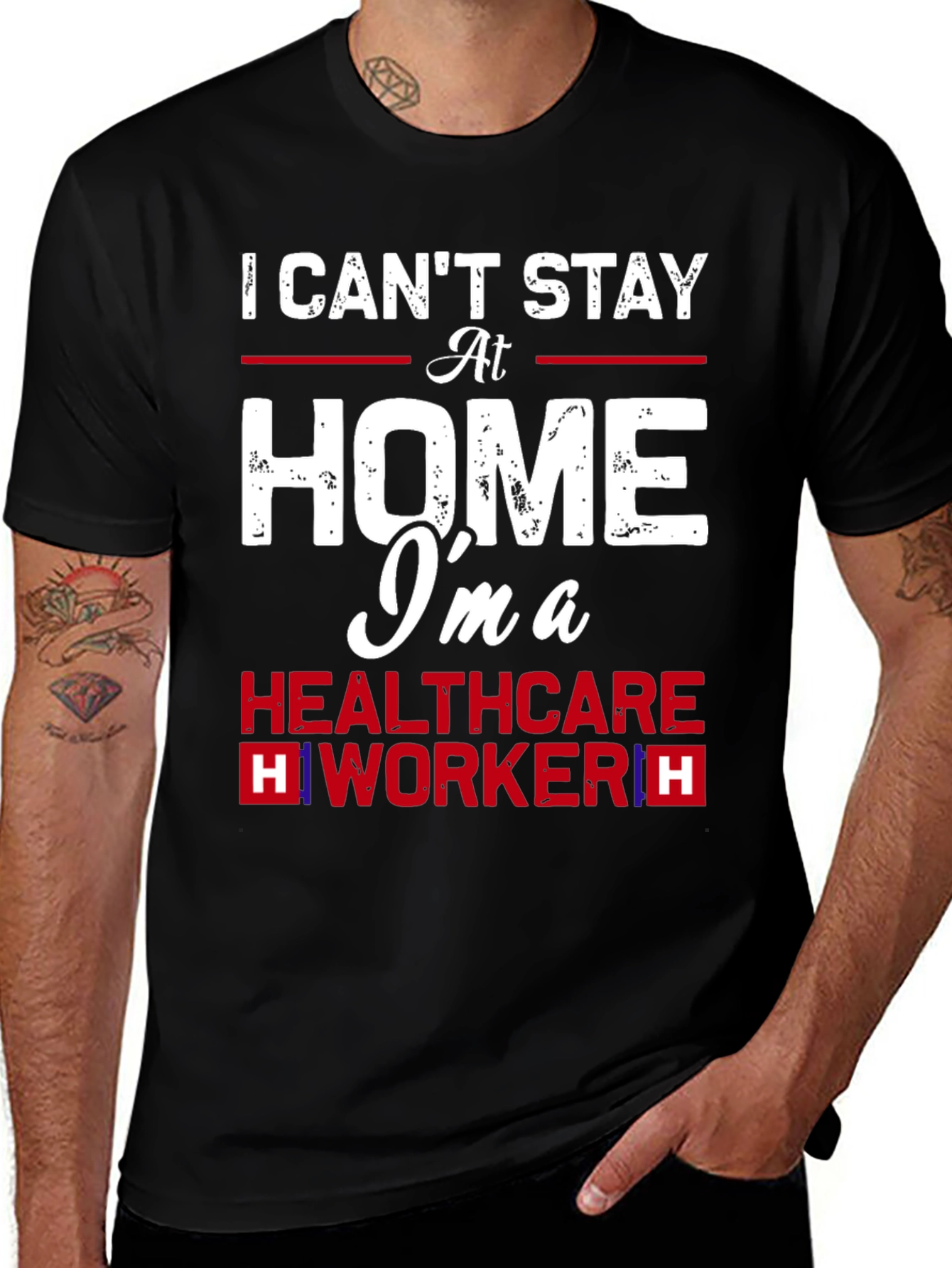 Variant 16 of Healthcare Worker T-Shirt - I Can't Stay Home