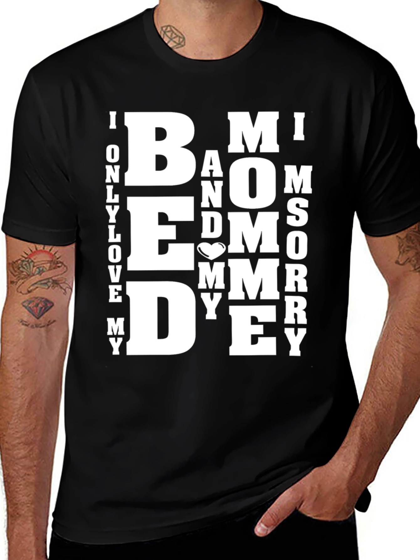 Variant 20 of BAMD T-Shirt - I Only Love My Bed