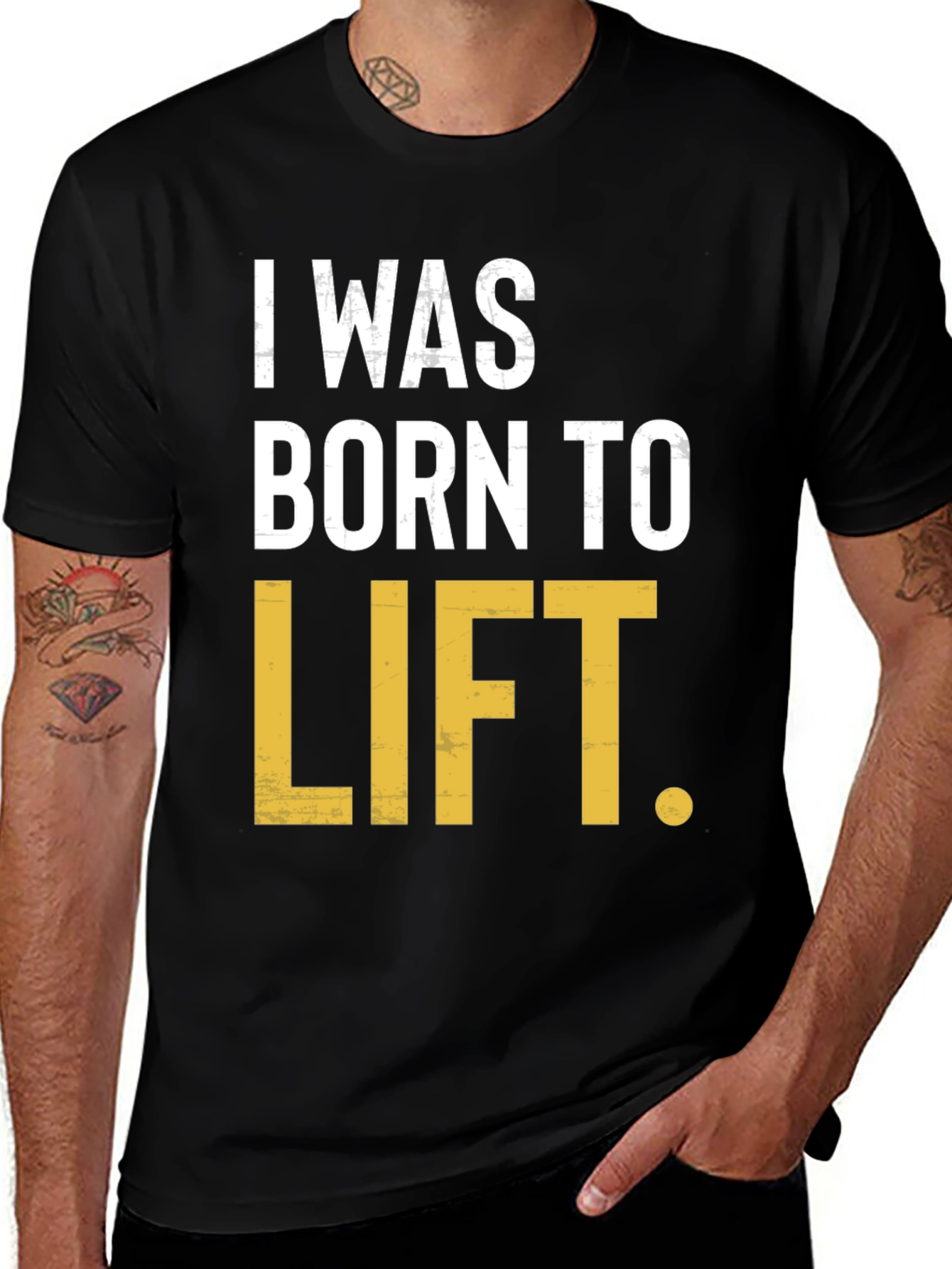 Variant 19 of I Was Born to Lift Men's T-Shirt