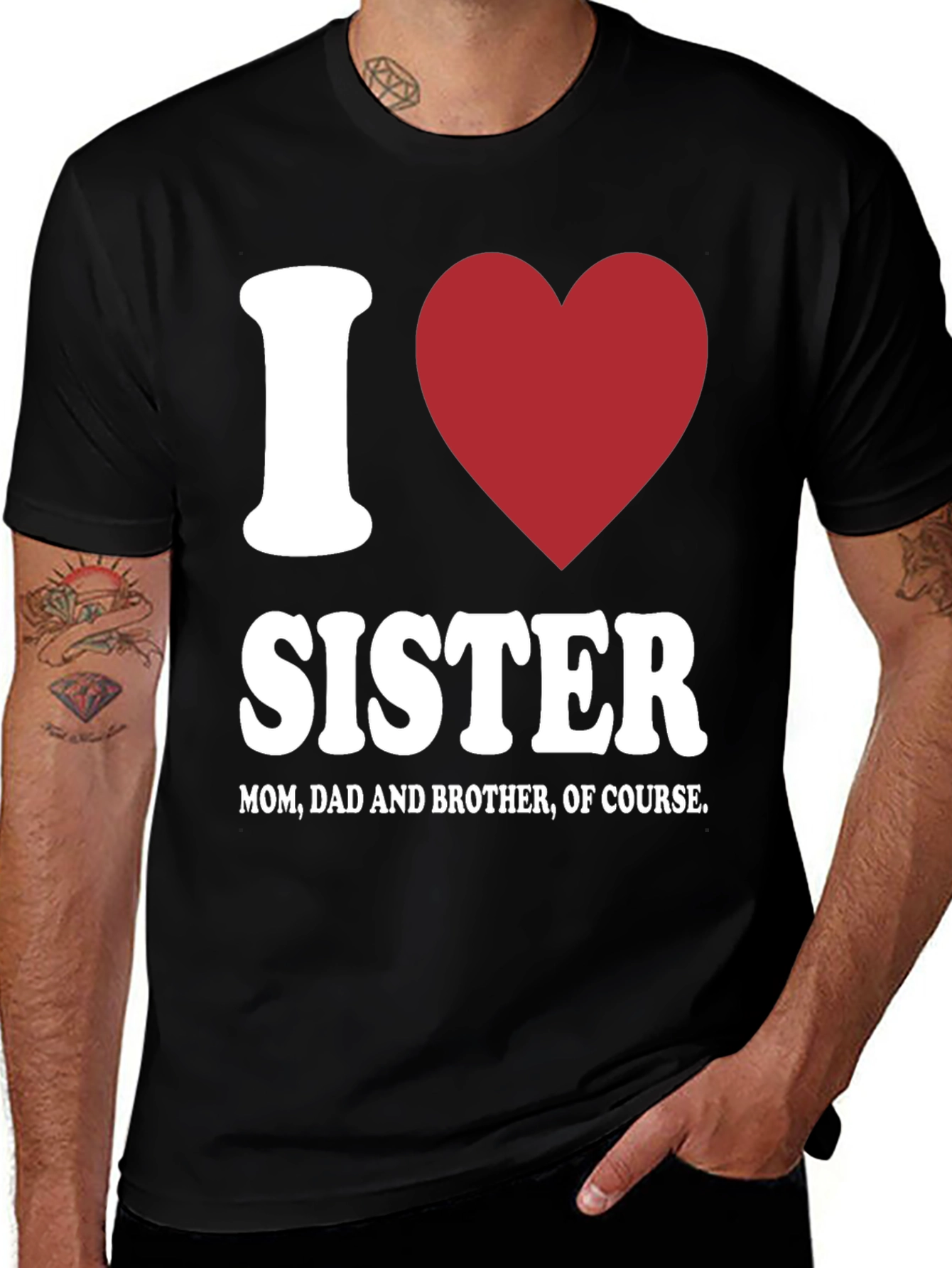 I Love Sister T-Shirt - Family Love