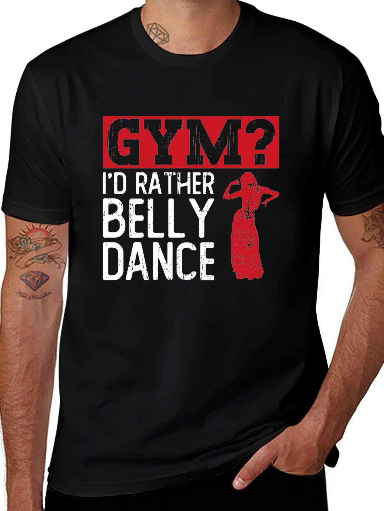 Variant 21 of Funny Belly Dance T-Shirt - Gym? I'd Rather Dance