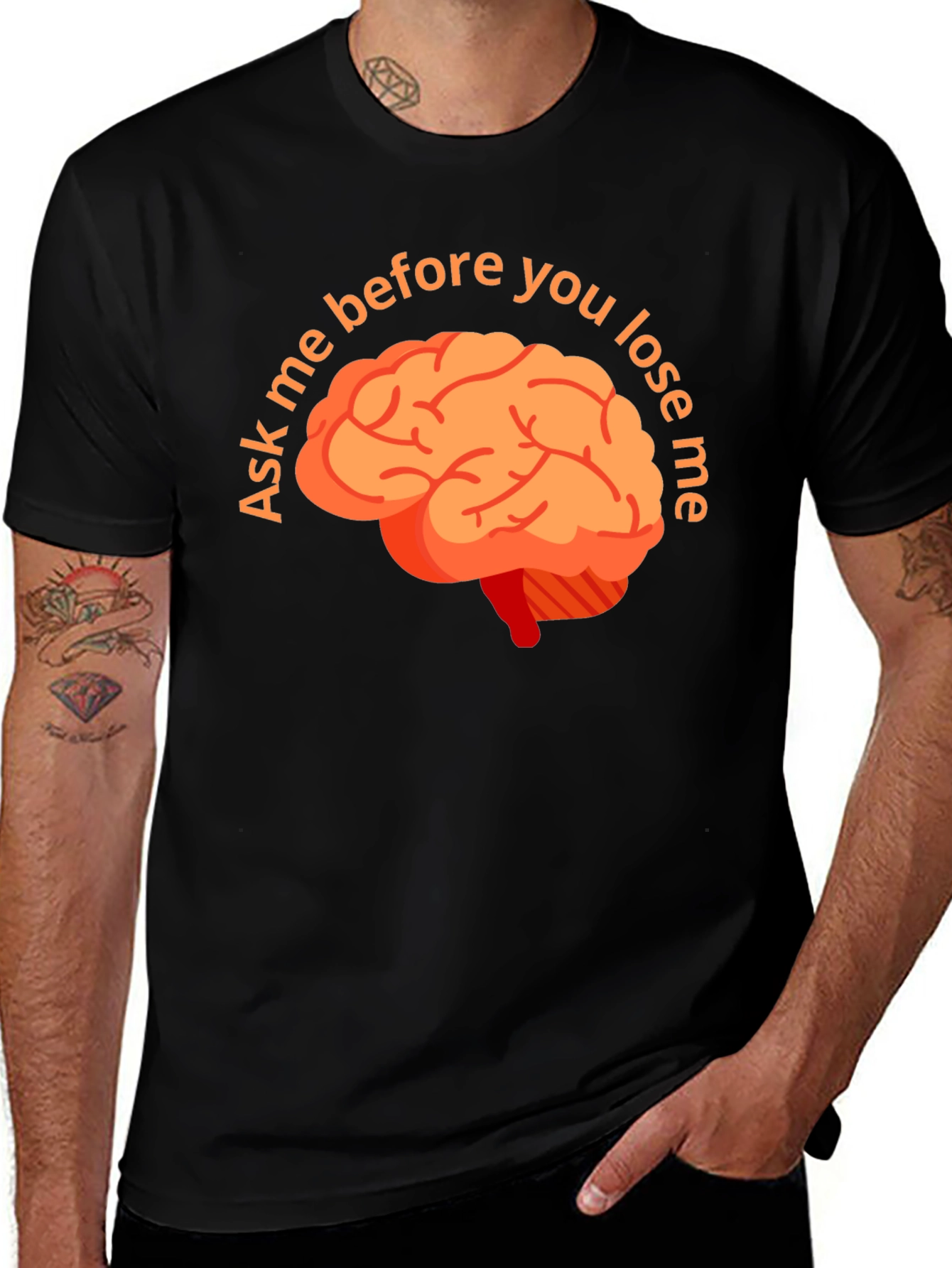 Variant 23 of Ask Me Before You Lose Me Brain T-Shirt