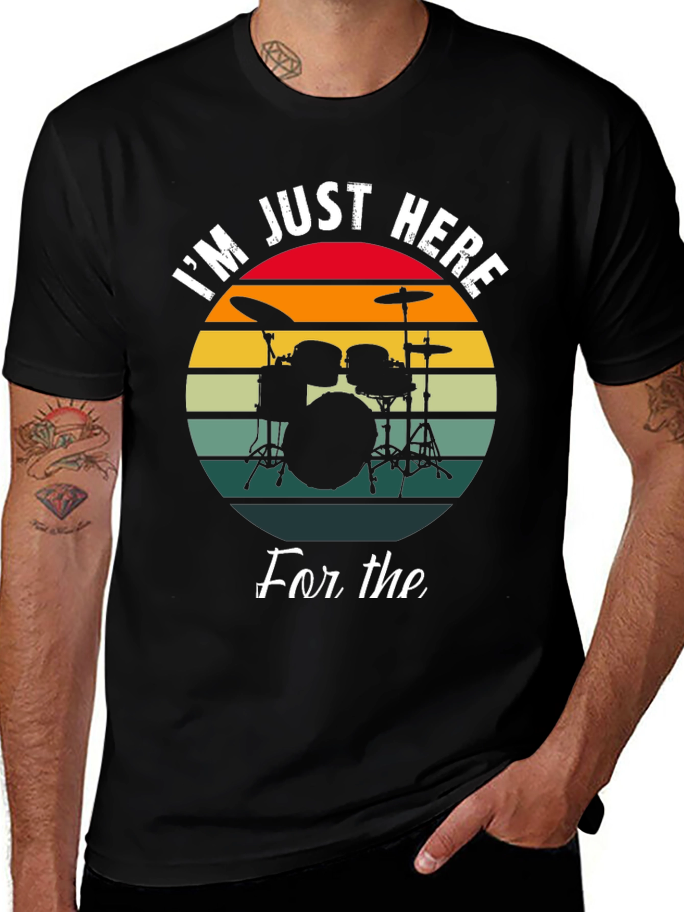 Variant 15 of Drummer T-Shirt - I'm Just Here For The