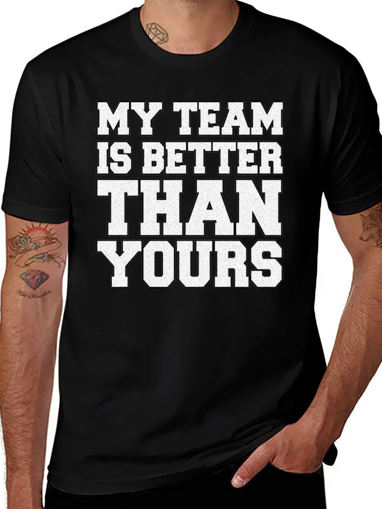 Variant 30 of My Team Is Better Than Yours Graphic Tee