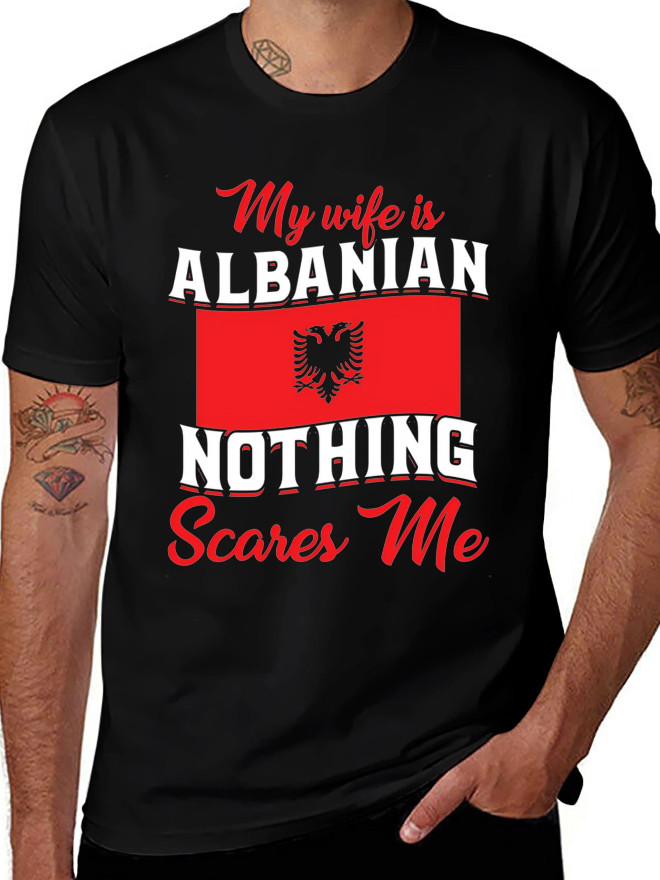 Albanian Wife T-Shirt: Nothing Scares Me