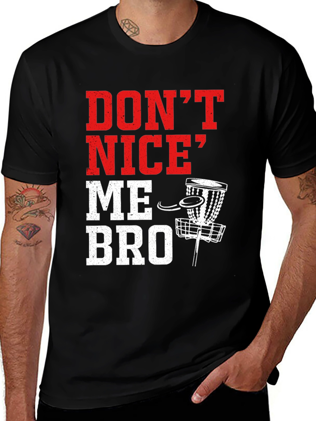 Variant 23 of Don't Nice Me Bro Disc Golf T-Shirt