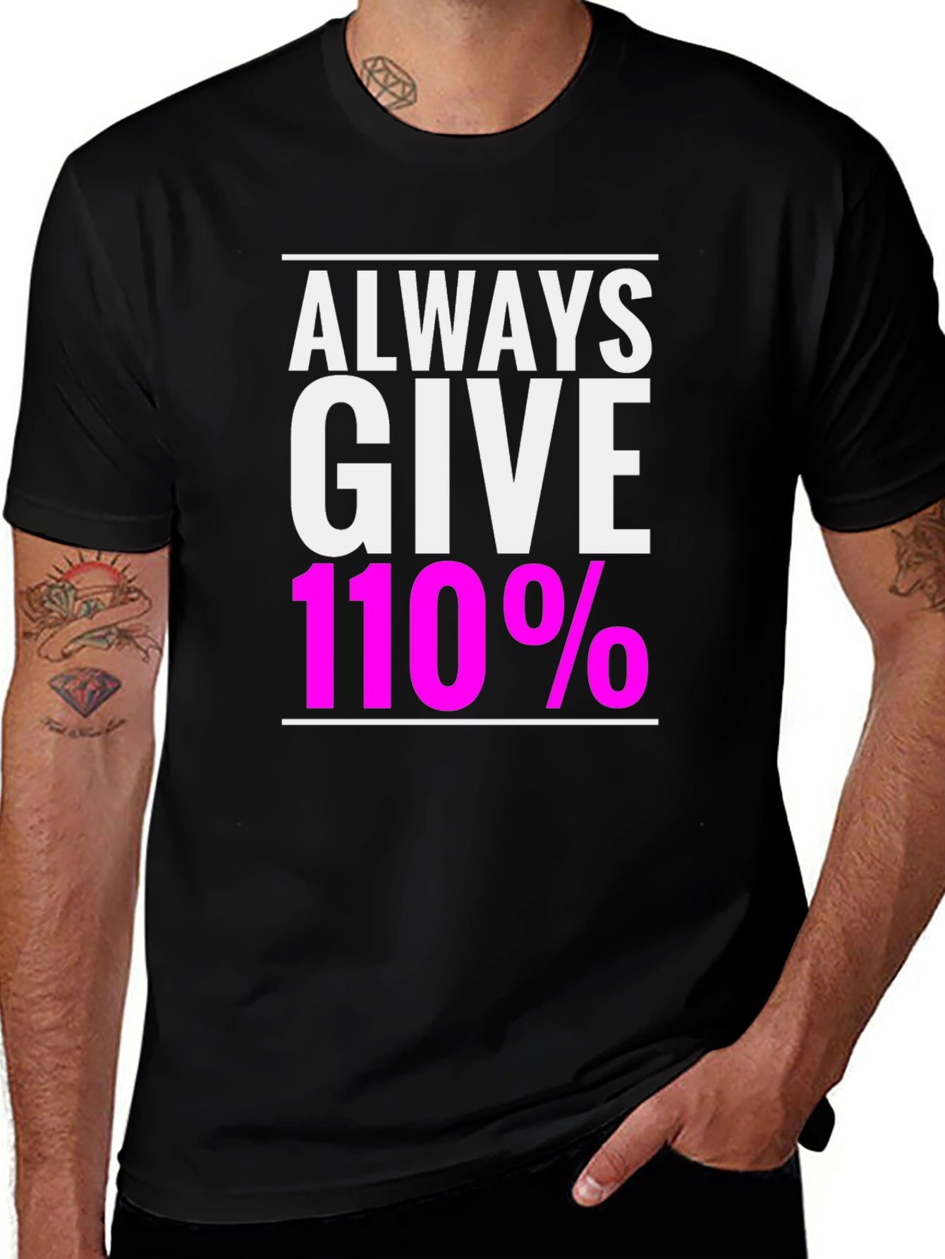 Variant 23 of Always Give 110% Black Graphic T-Shirt