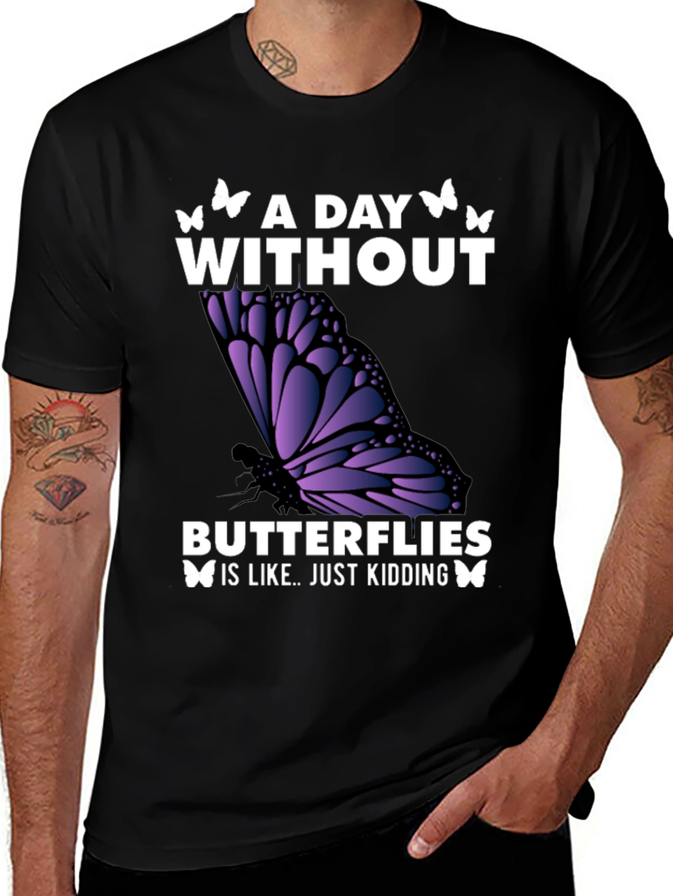 Variant 18 of A Day Without Butterflies T-Shirt