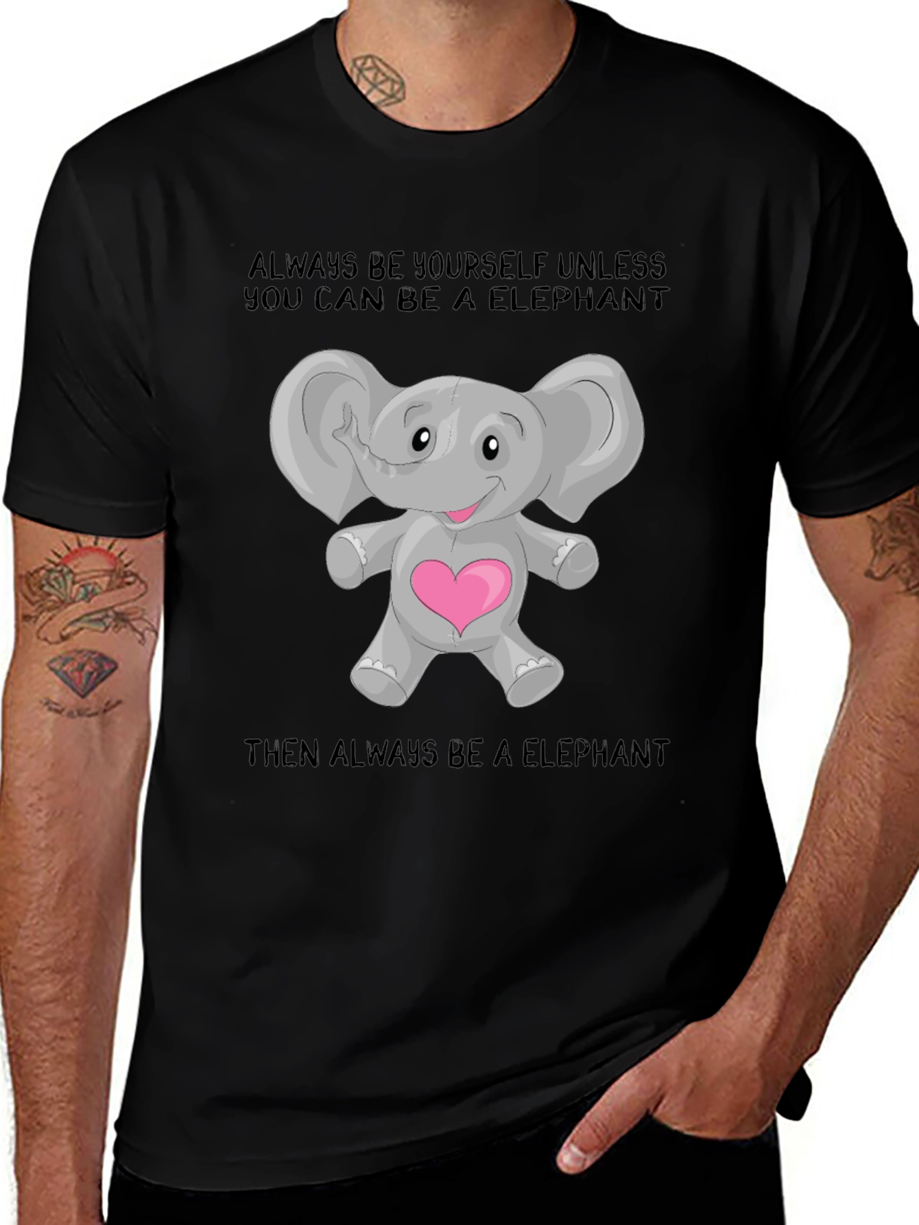 Variant 30 of Elephant Lover T-Shirt: Always Be an Elephant