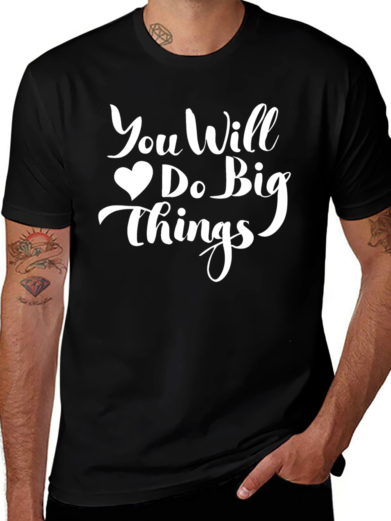 Variant 17 of Inspirational "You Will Do Big Things" Black T-Shirt