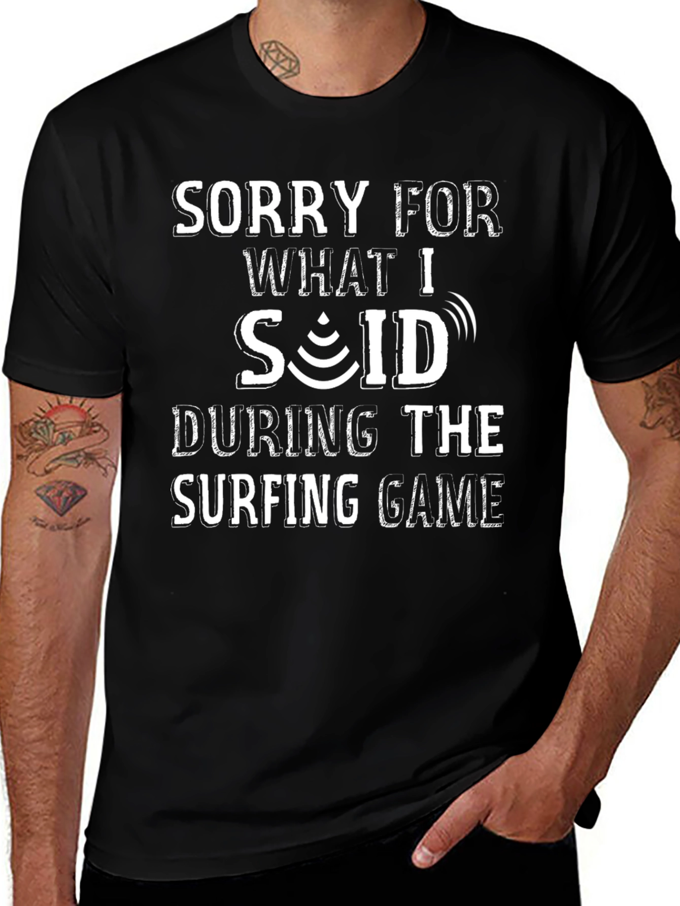 Variant 15 of Sorry For What I Said Surfing Game Black T-Shirt