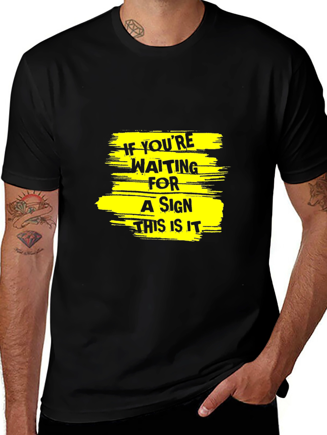Variant 8 of Motivational Graphic T-Shirt - "If You're Waiting for a Sign"