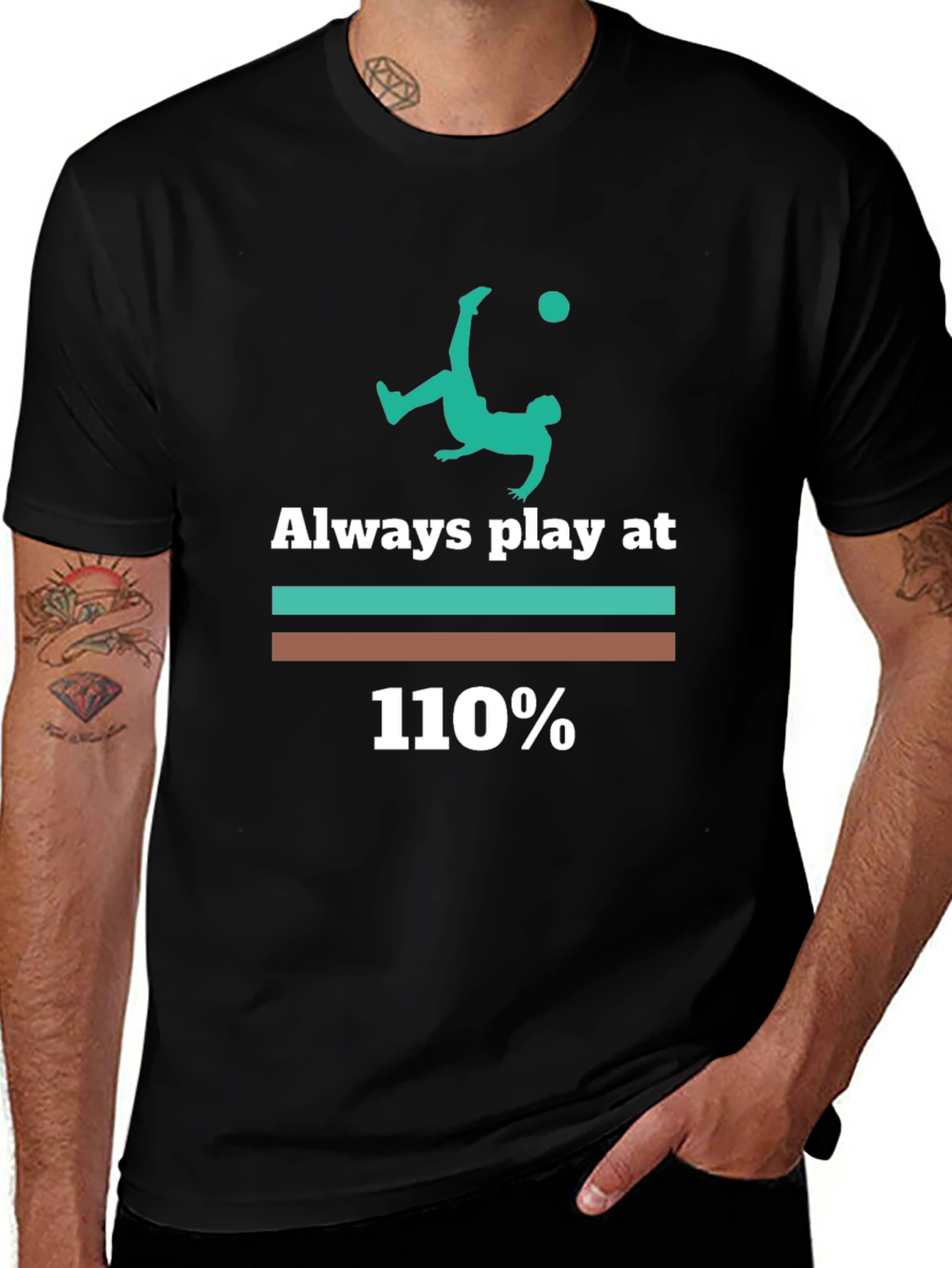 Variant 17 of Always Play at 110% Graphic Tee