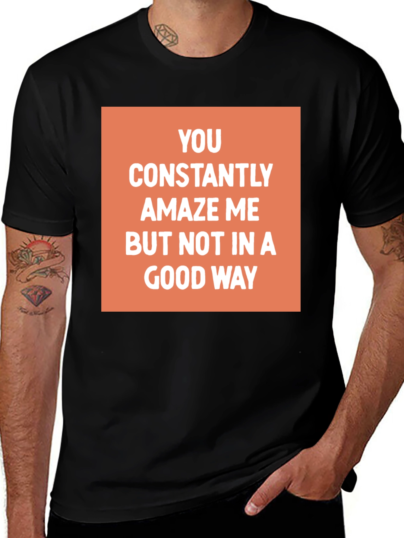 Variant 13 of Funny Sarcastic Graphic Tee - You Amaze Me T-Shirt