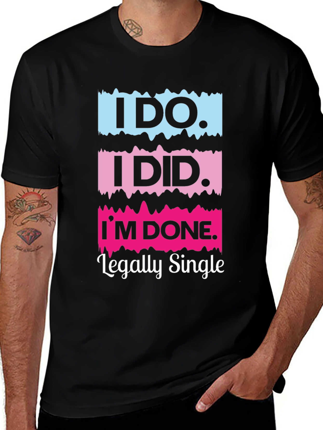 Variant 26 of I Do, I Did, I'm Done - Legally Single T-Shirt
