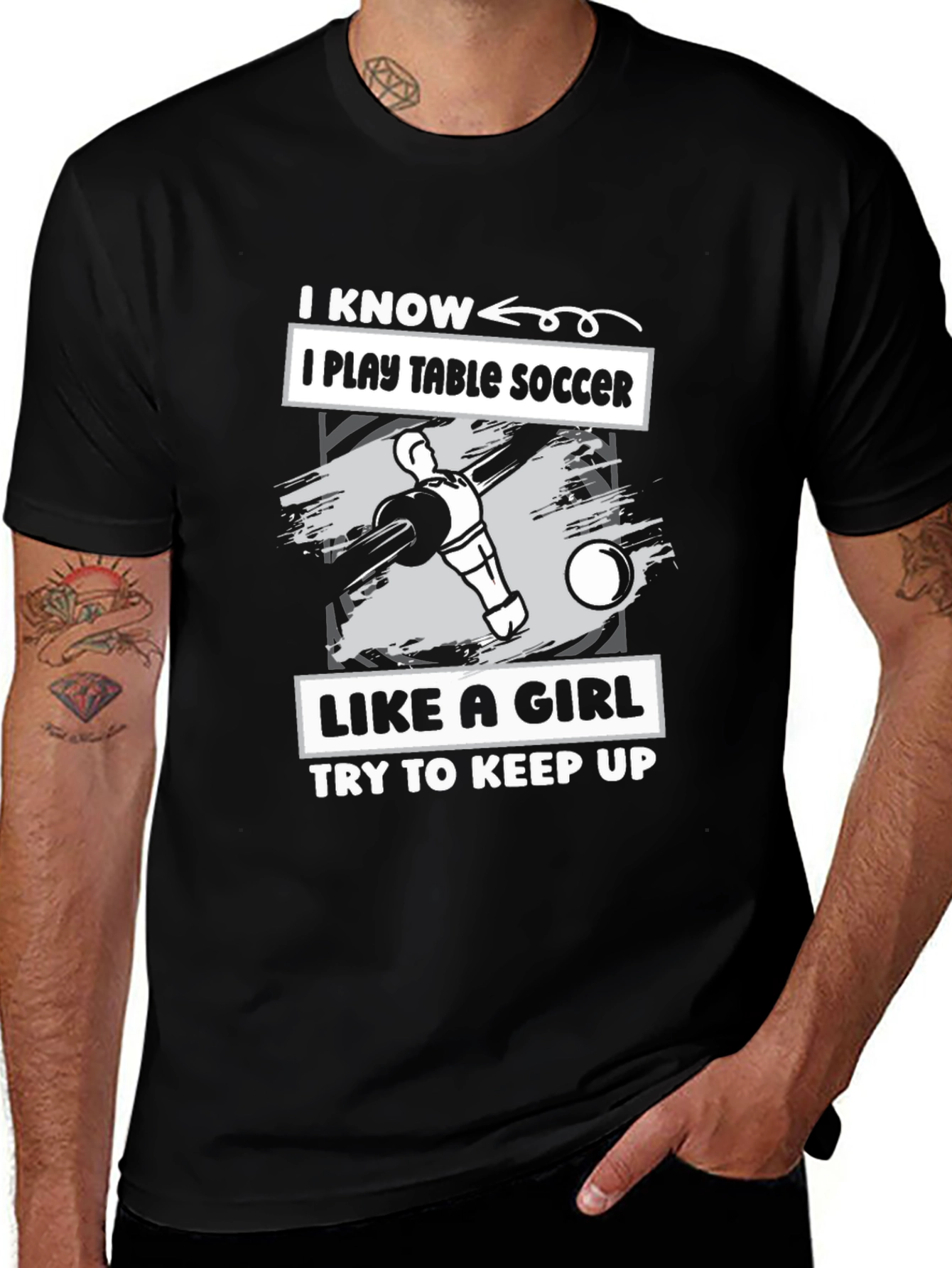 Variant 13 of I Play Table Soccer Like a Girl - Funny T-Shirt