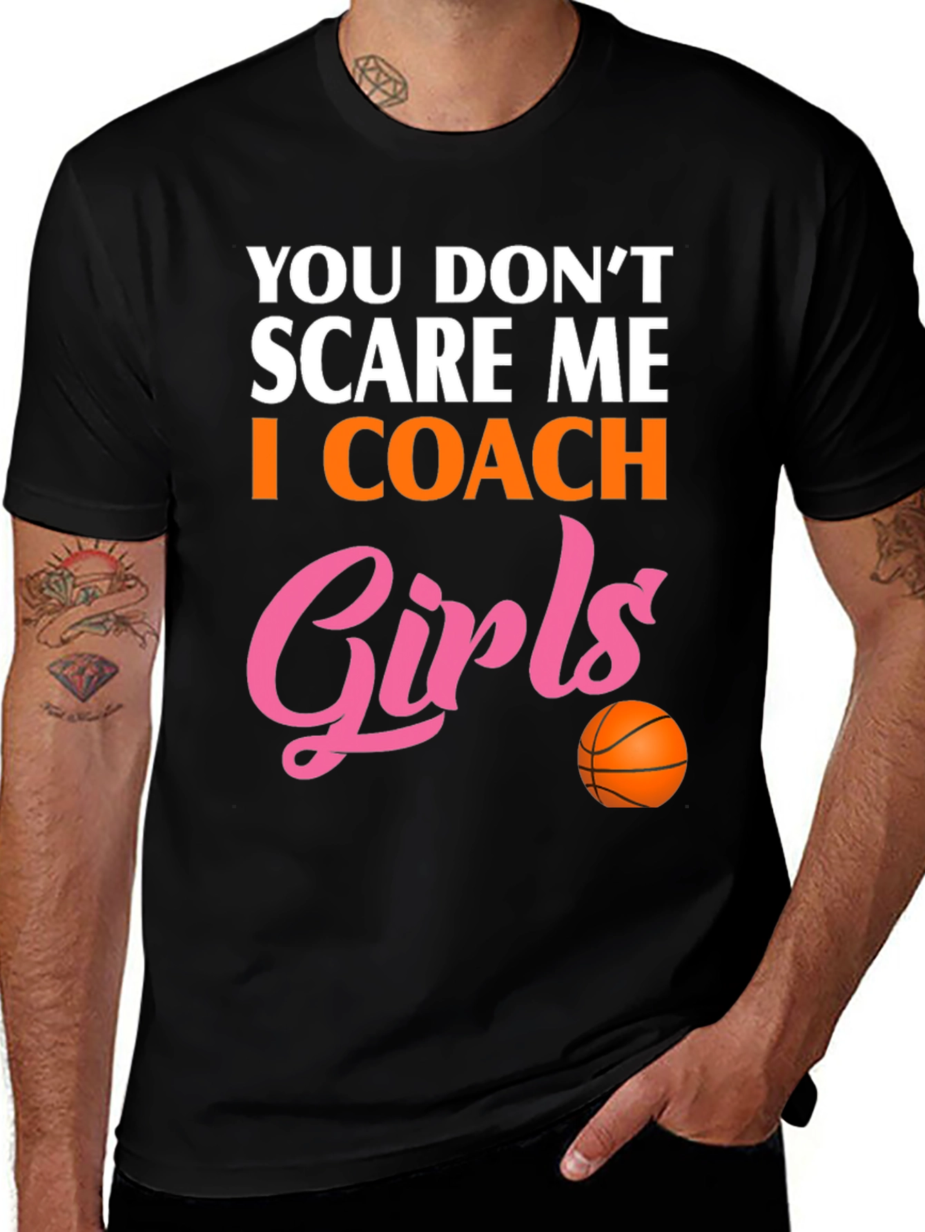 Variant 22 of Funny Girls Basketball Coach T-Shirt - You Don't Scare Me