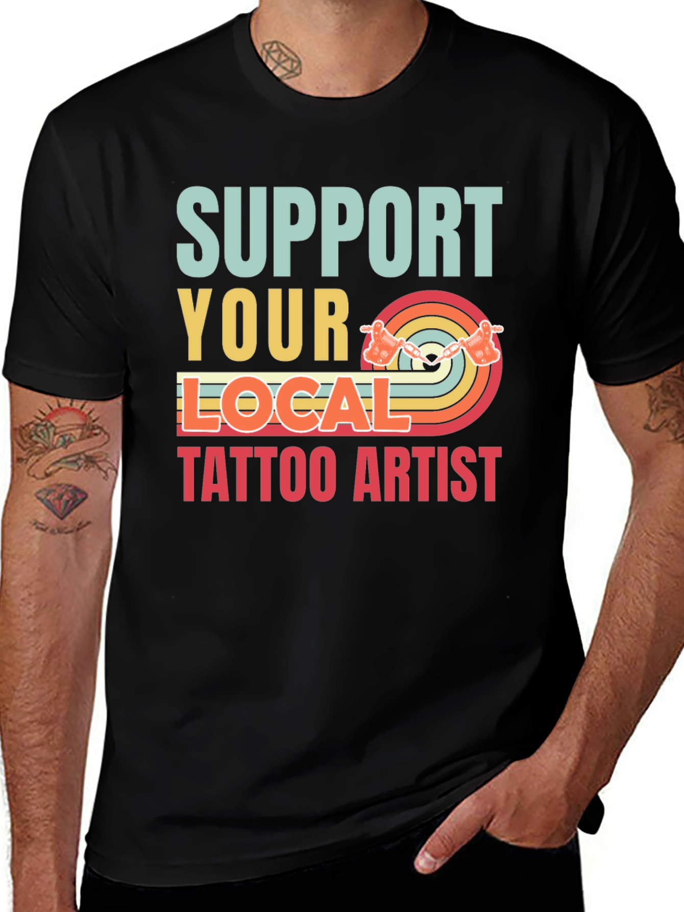 Variant 19 of Support Your Local Tattoo Artist Graphic Tee