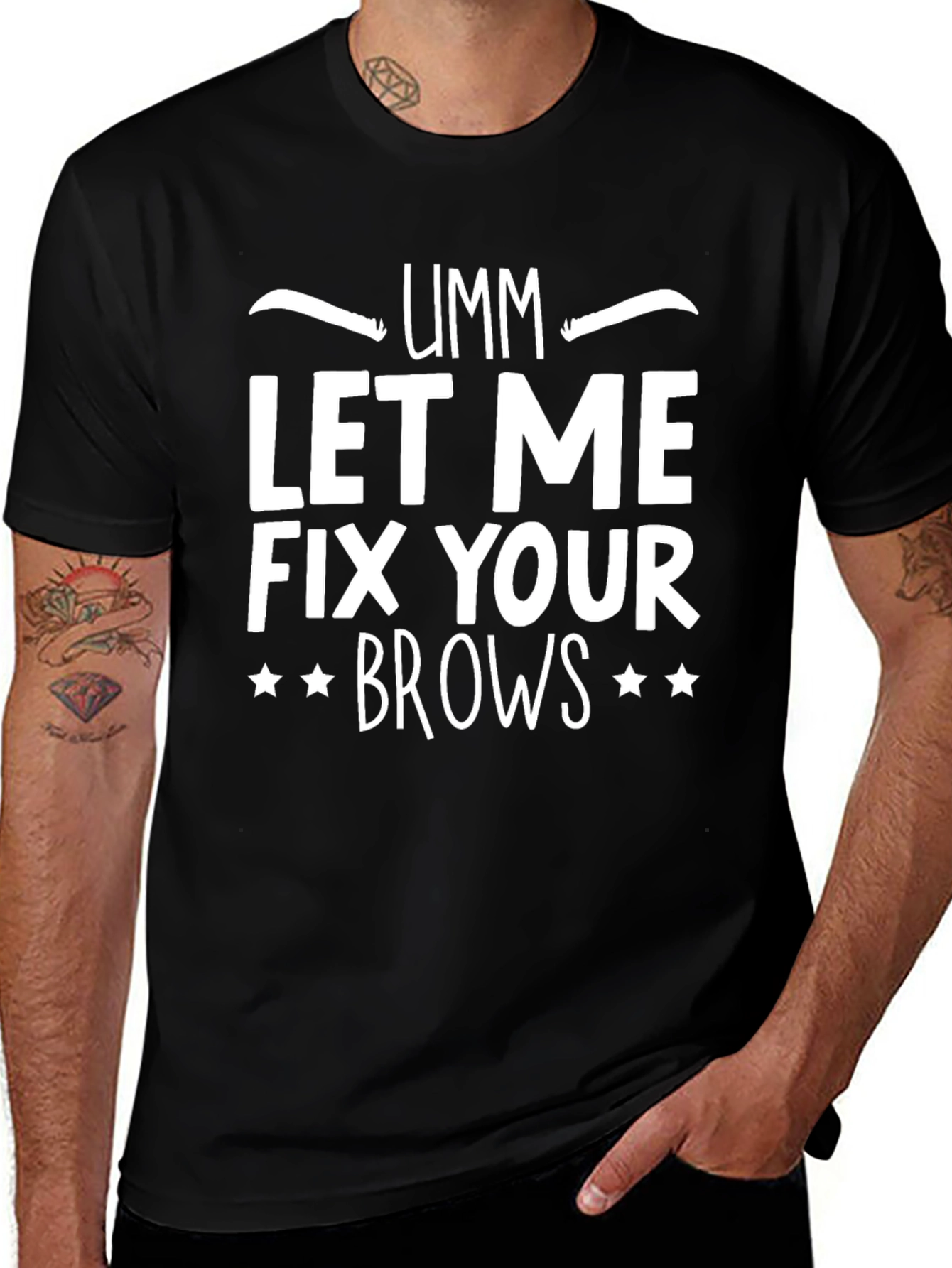 Umm Let Me Fix Your Brows T-Shirt - Unisex