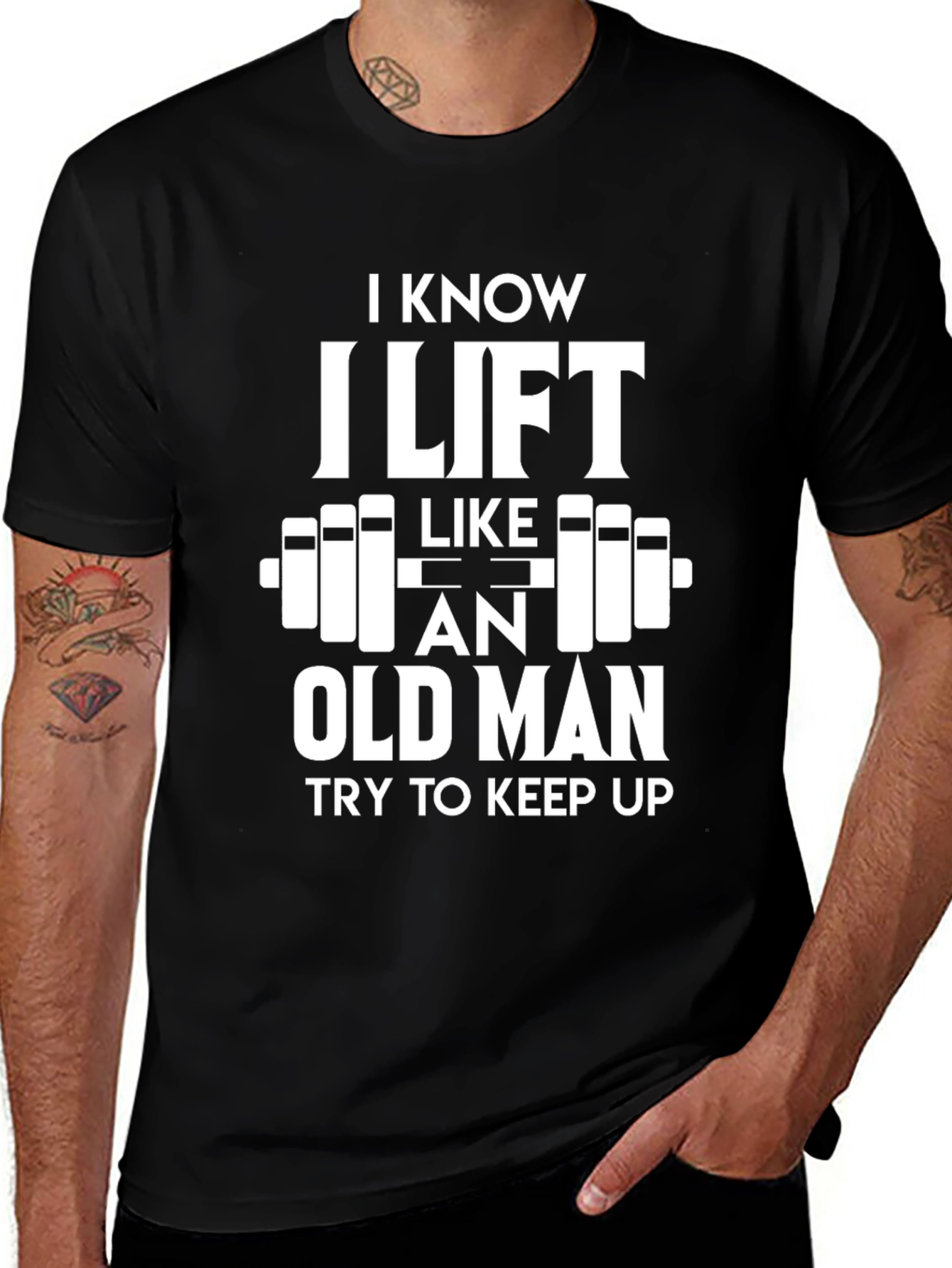 Variant 19 of I Know I Lift Like An Old Man T-Shirt
