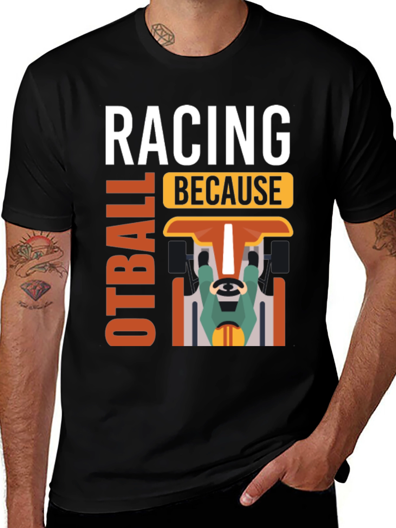 Variant 8 of Racing Because Otball T-Shirt