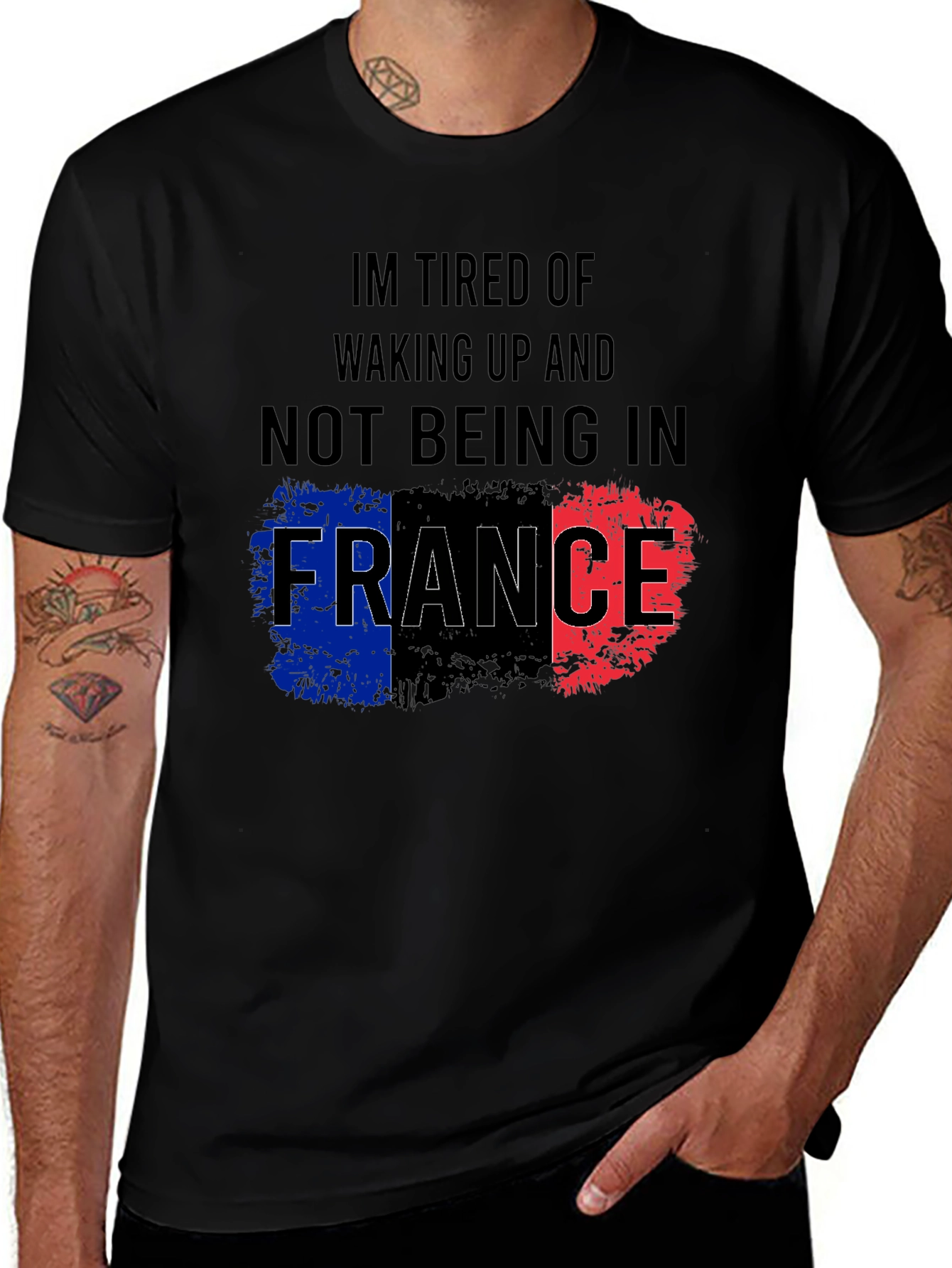 I'm Tired Of Not Being In France T-Shirt