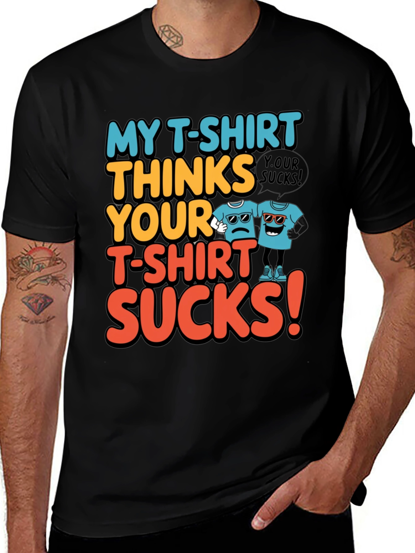 Variant 2 of My T-Shirt Thinks Yours Sucks Graphic Tee