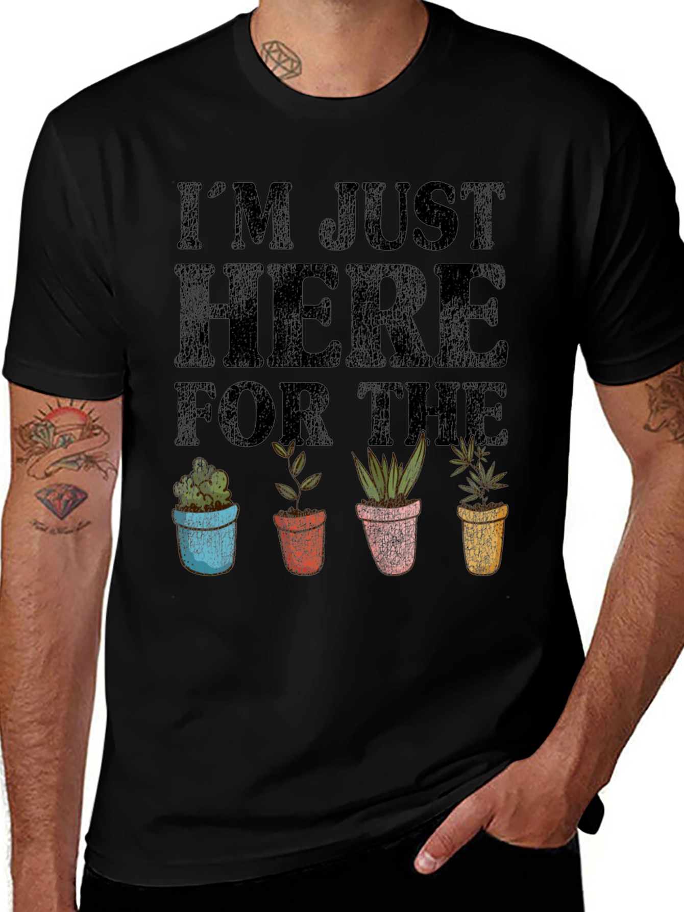 Variant 22 of I'm Just Here For The Plants T-Shirt