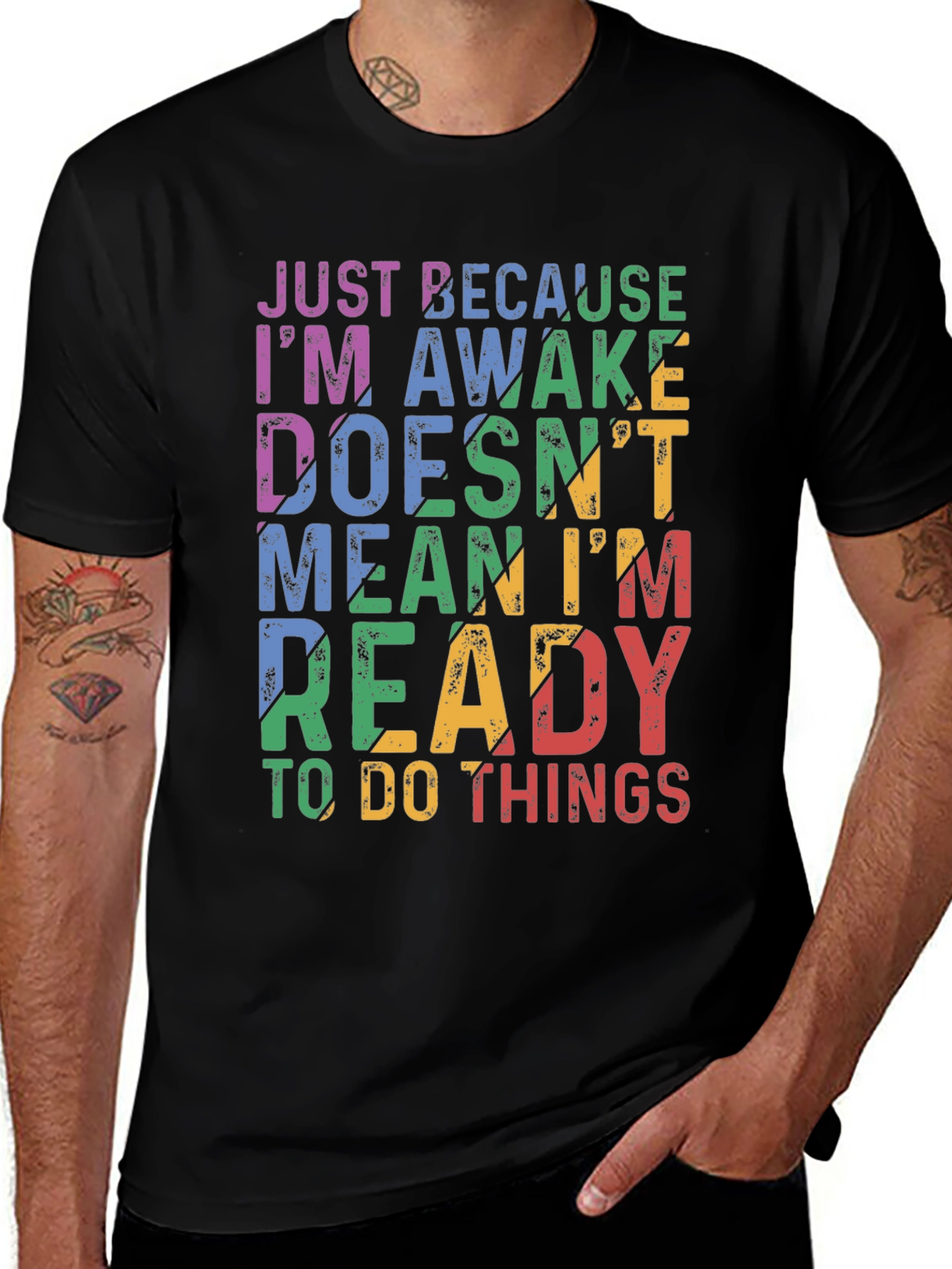 Variant 8 of Just Because I'm Awake Graphic T-Shirt