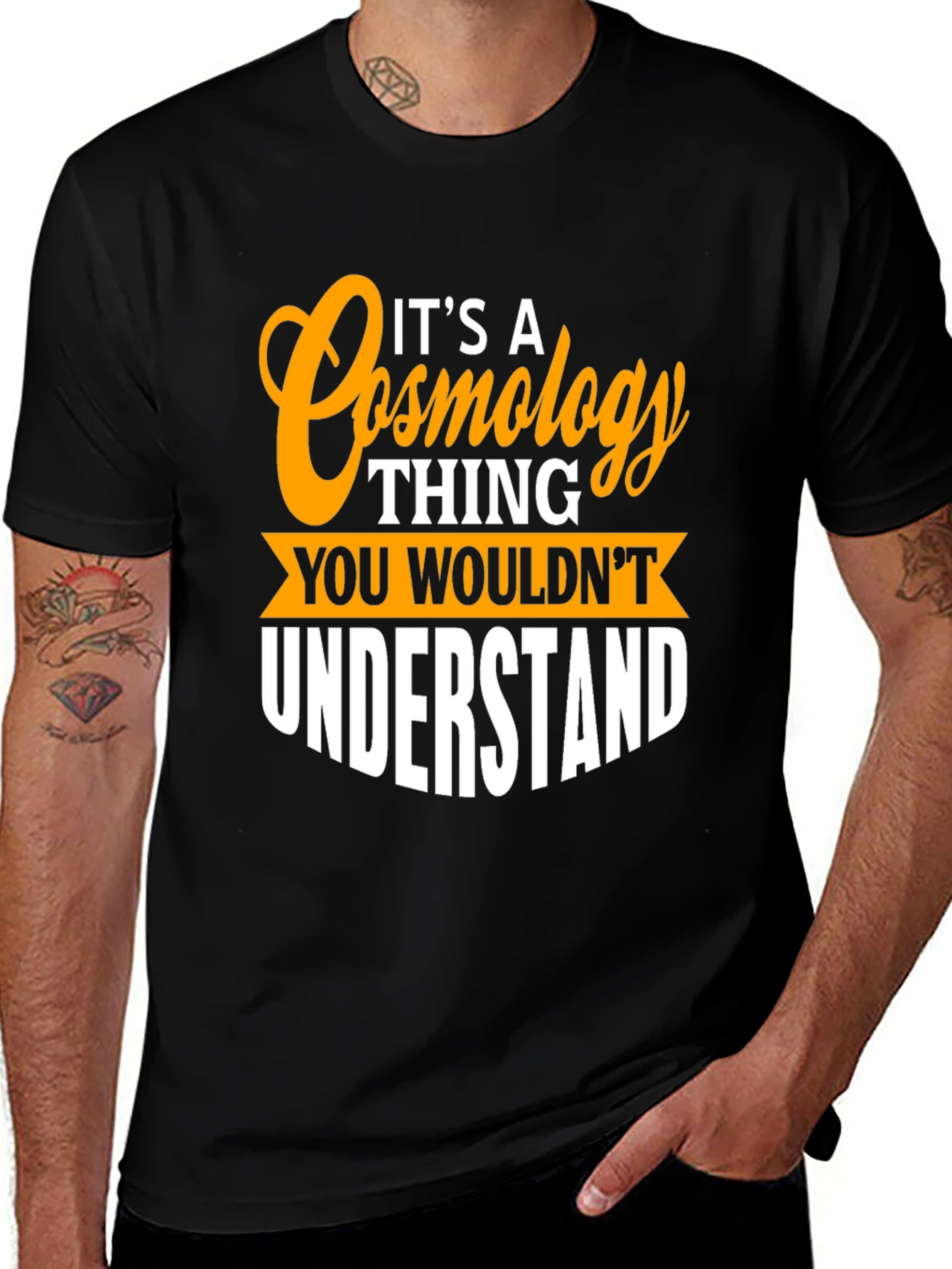 Cosmology Thing T-Shirt - You Wouldn't Understand