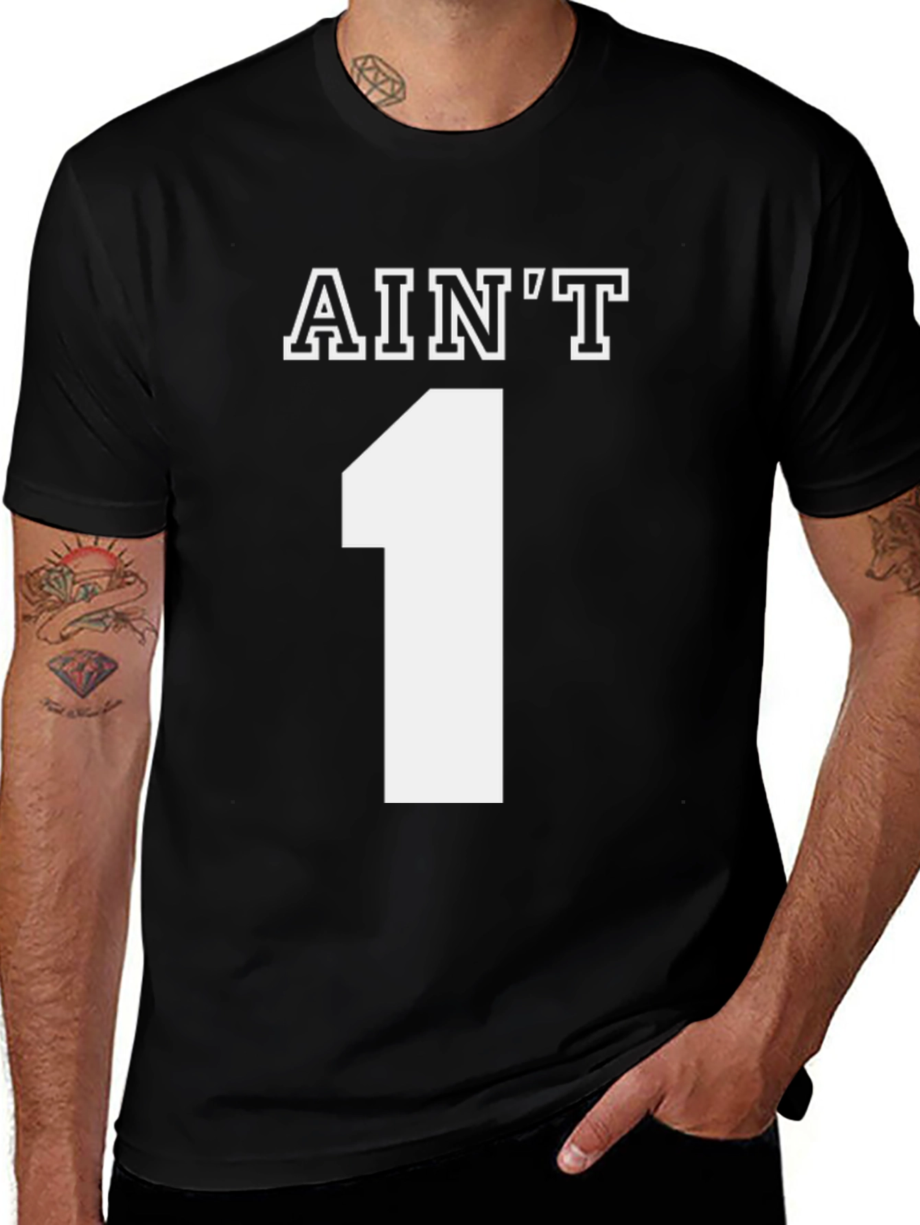 Ain't One T-Shirt - Novelty Graphic Tee