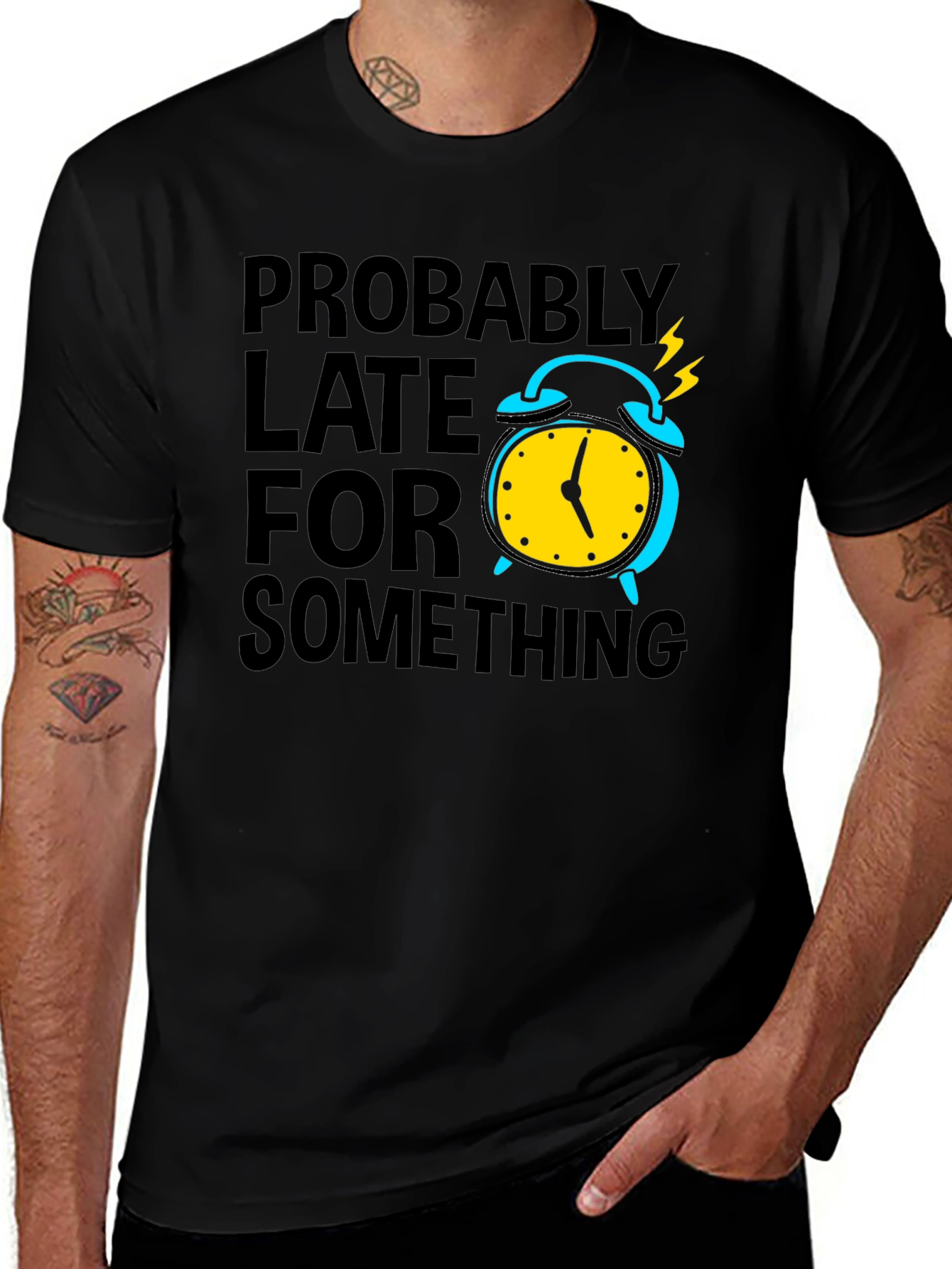 Variant 25 of Funny 'Probably Late' Graphic T-Shirt