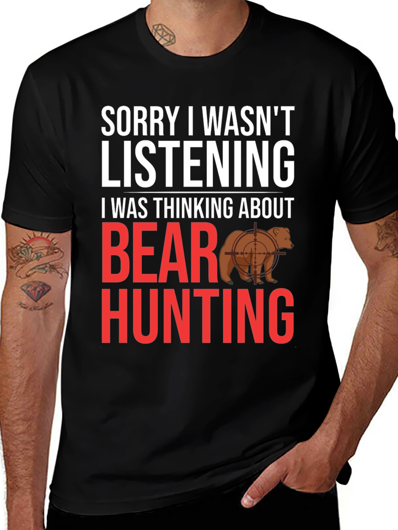 Variant 28 of Funny Bear Hunting T-Shirt - Sorry Not Listening
