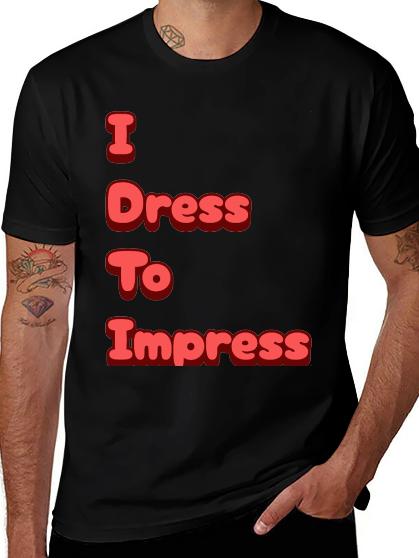 Variant 9 of I Dress To Impress Graphic T-Shirt