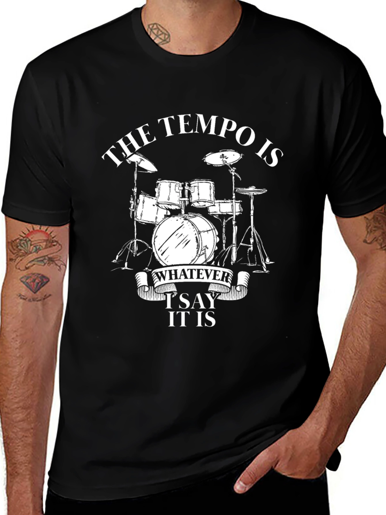 Variant 15 of The Tempo Is Whatever I Say It Is Drummer T-Shirt
