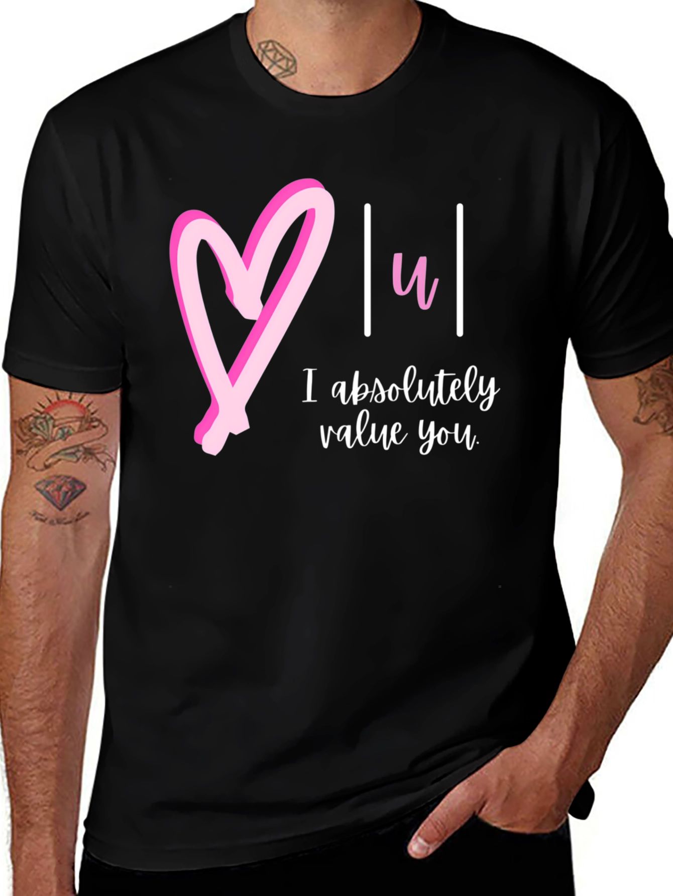 Variant 29 of Heart You T-Shirt: I Absolutely Value You