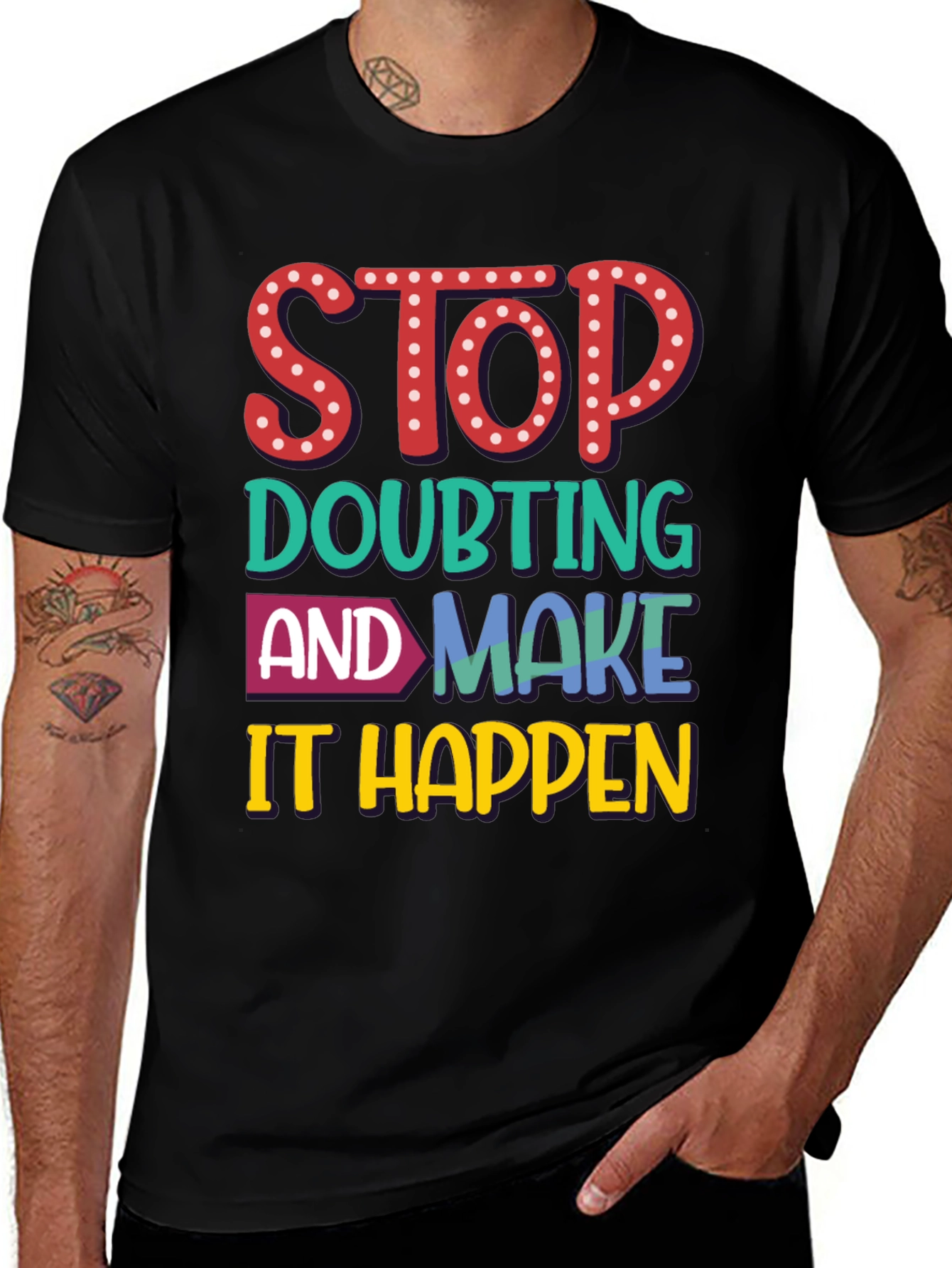 Variant 5 of Stop Doubting Motivational Graphic Tee