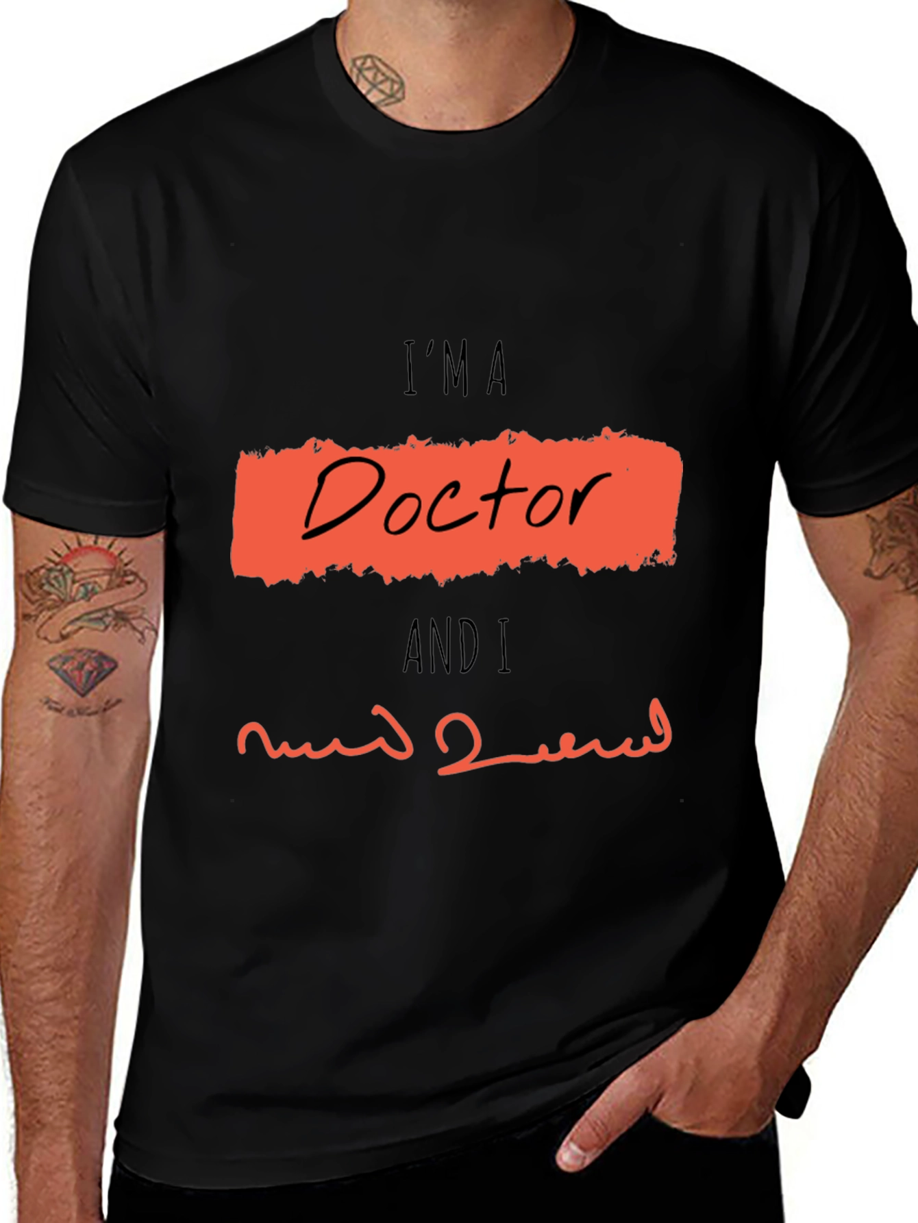 Variant 8 of I'm A Doctor Graphic T-Shirt