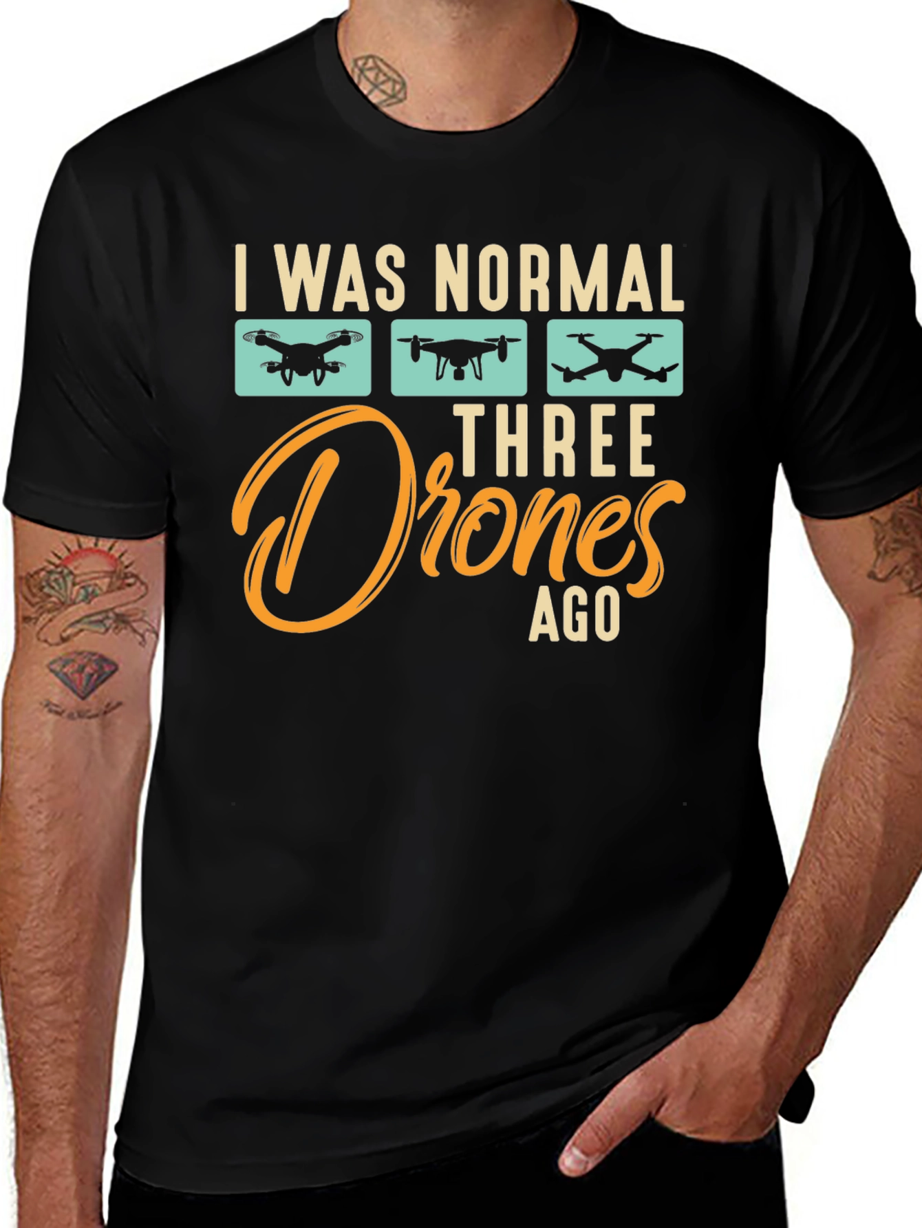 I Was Normal Three Drones Ago T-Shirt
