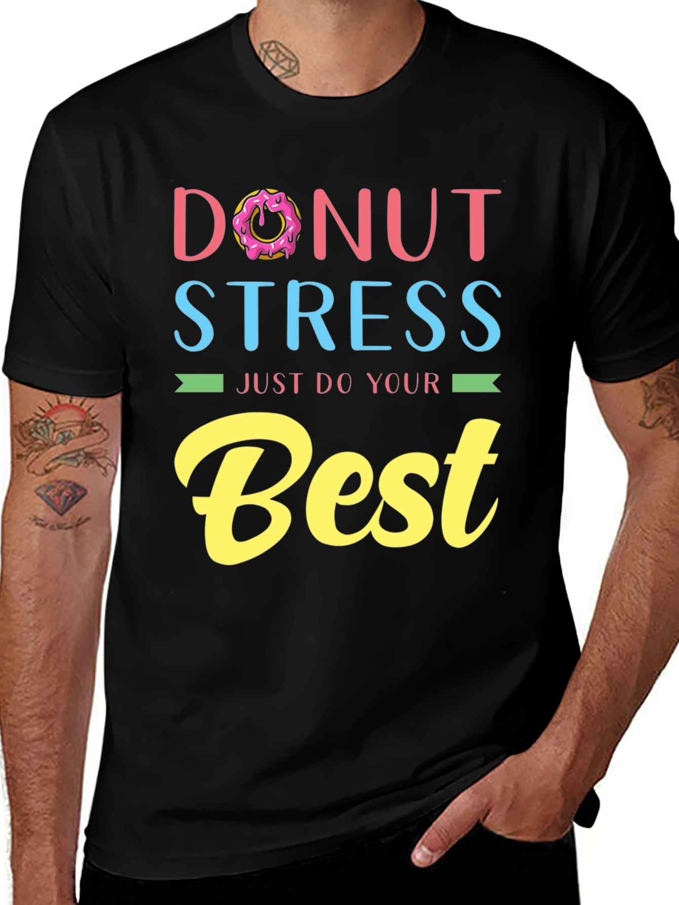 Variant 7 of Donut Stress Just Do Your Best Black T-Shirt
