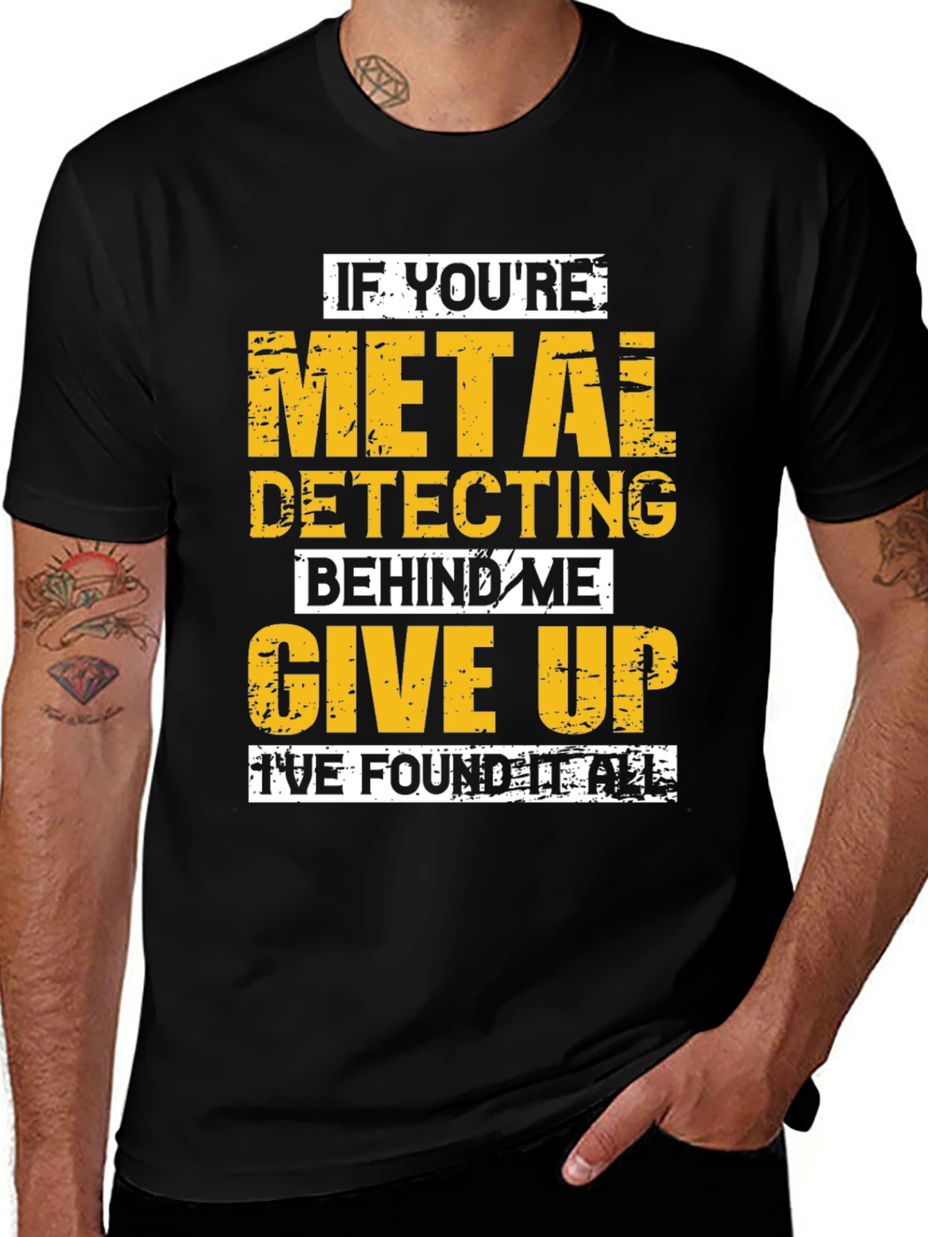 Variant 22 of Metal Detecting T-Shirt: Give Up, I've Found It All!