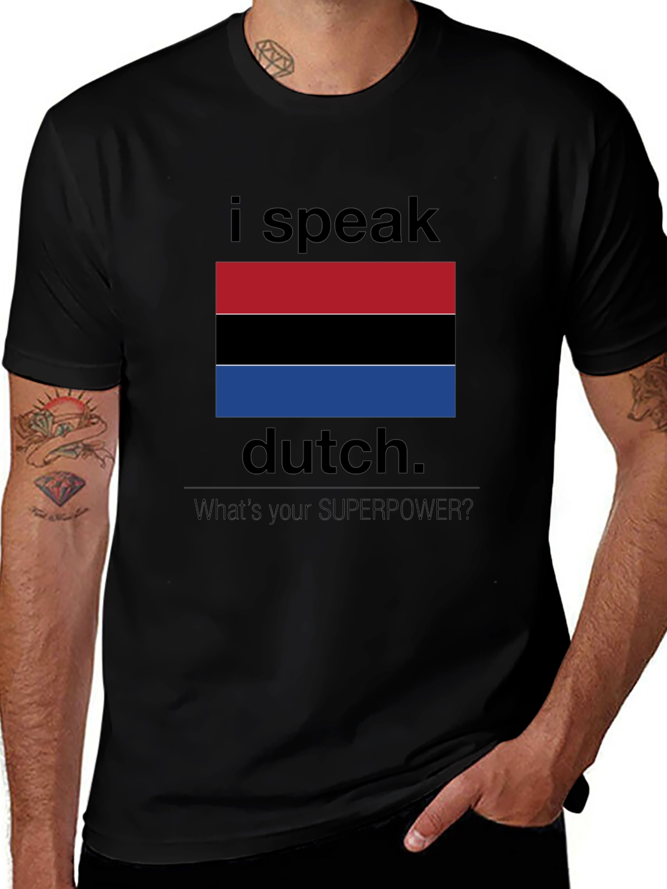 I Speak Dutch T-Shirt - What's Your Superpower?