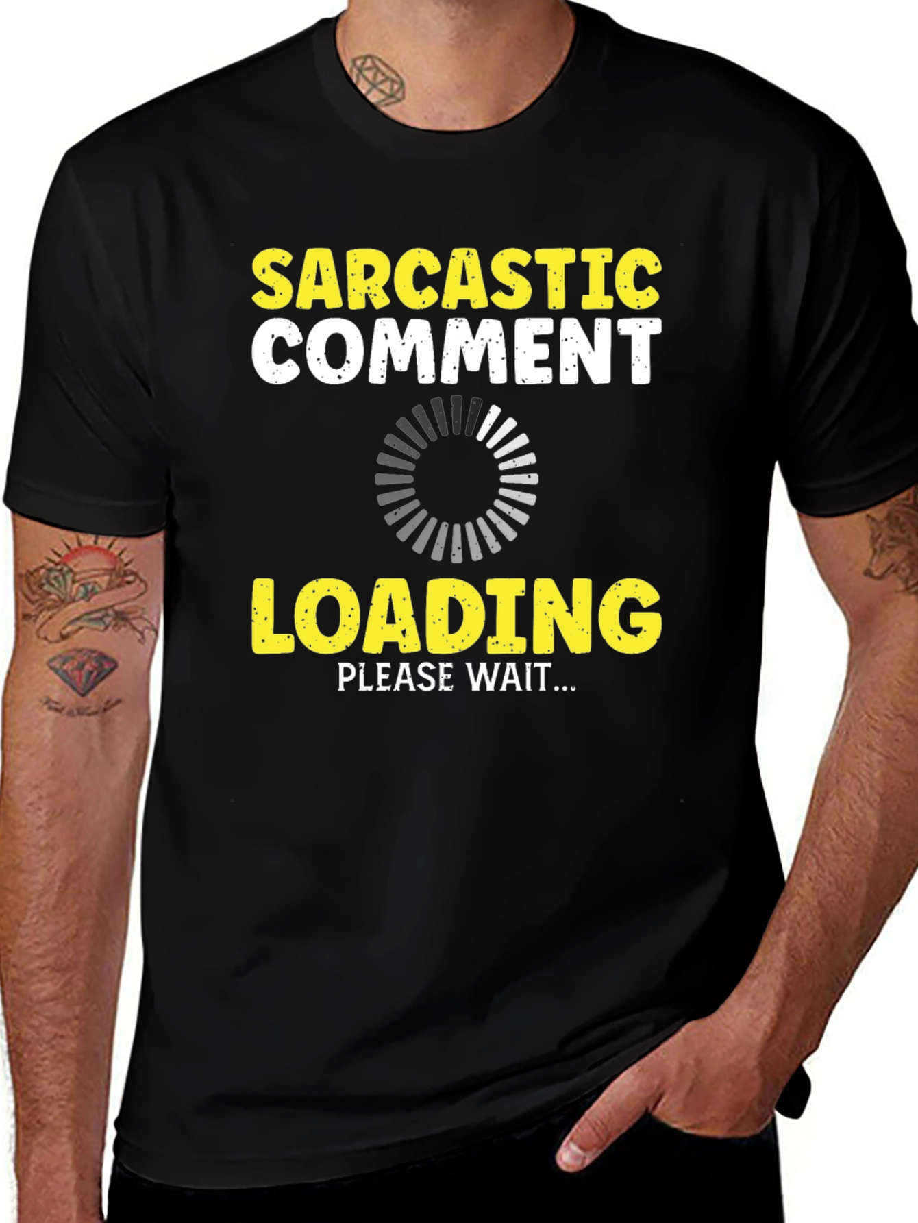 Variant 6 of Sarcastic Comment Loading Graphic Tee