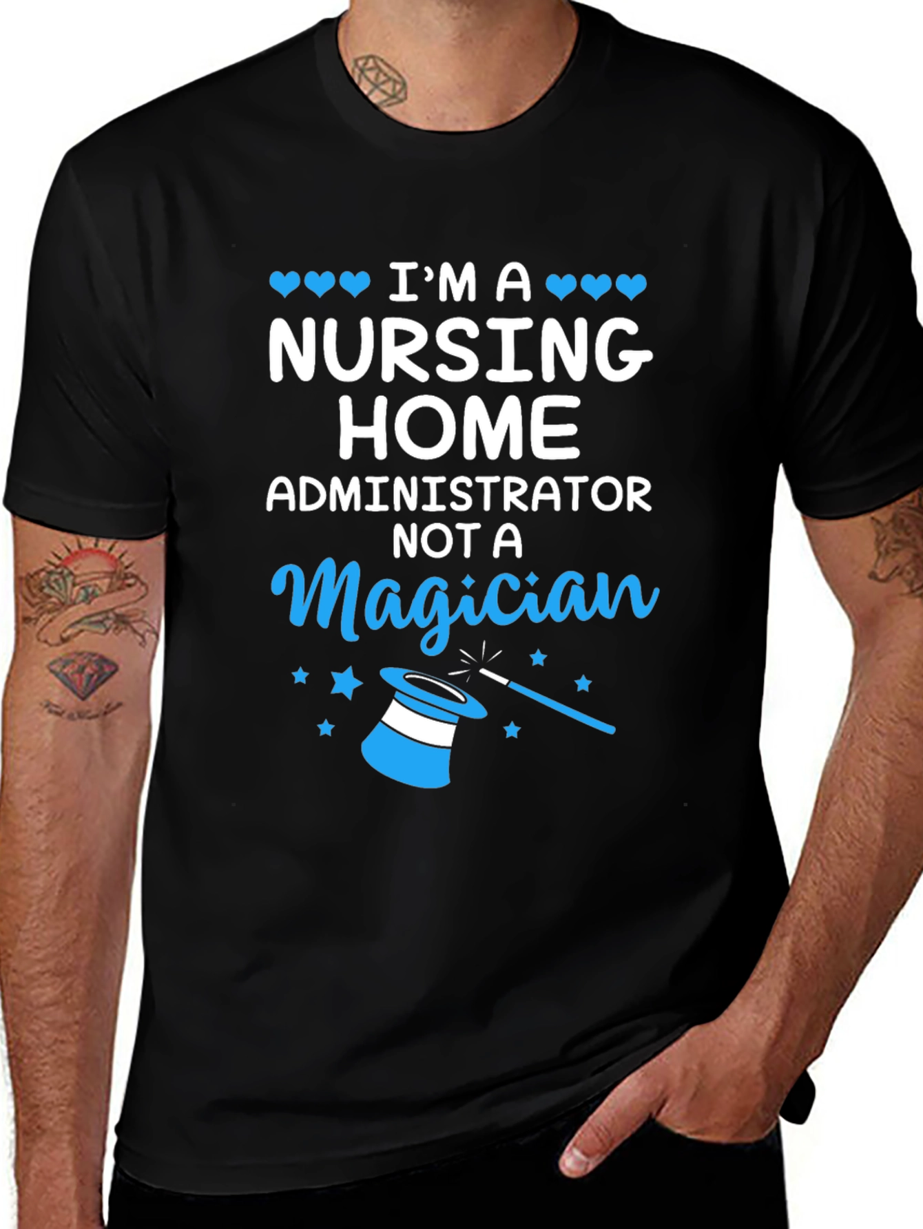 Variant 27 of Nursing Home Administrator T-Shirt - Not a Magician