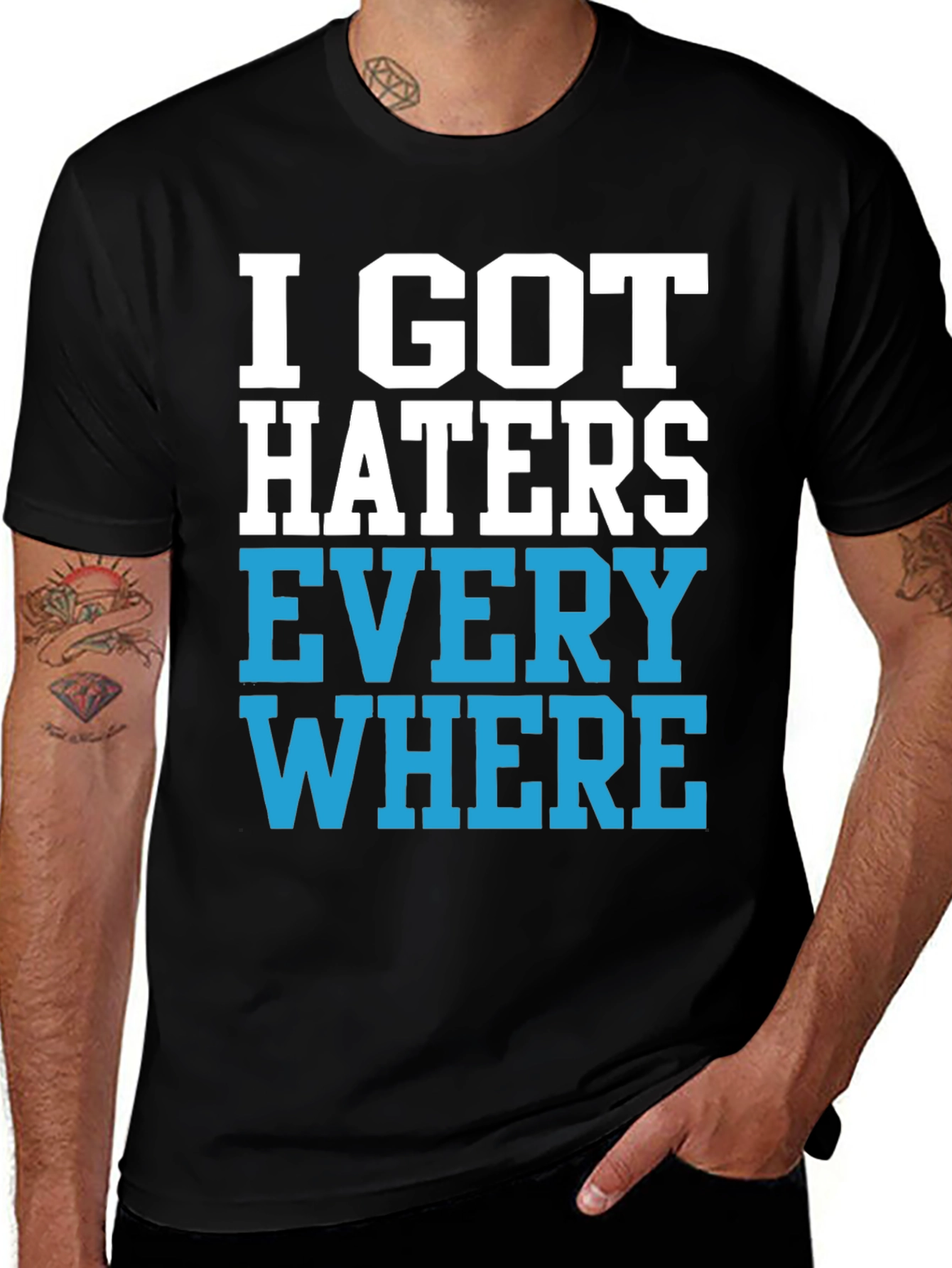 Variant 14 of I Got Haters Everywhere Graphic Tee