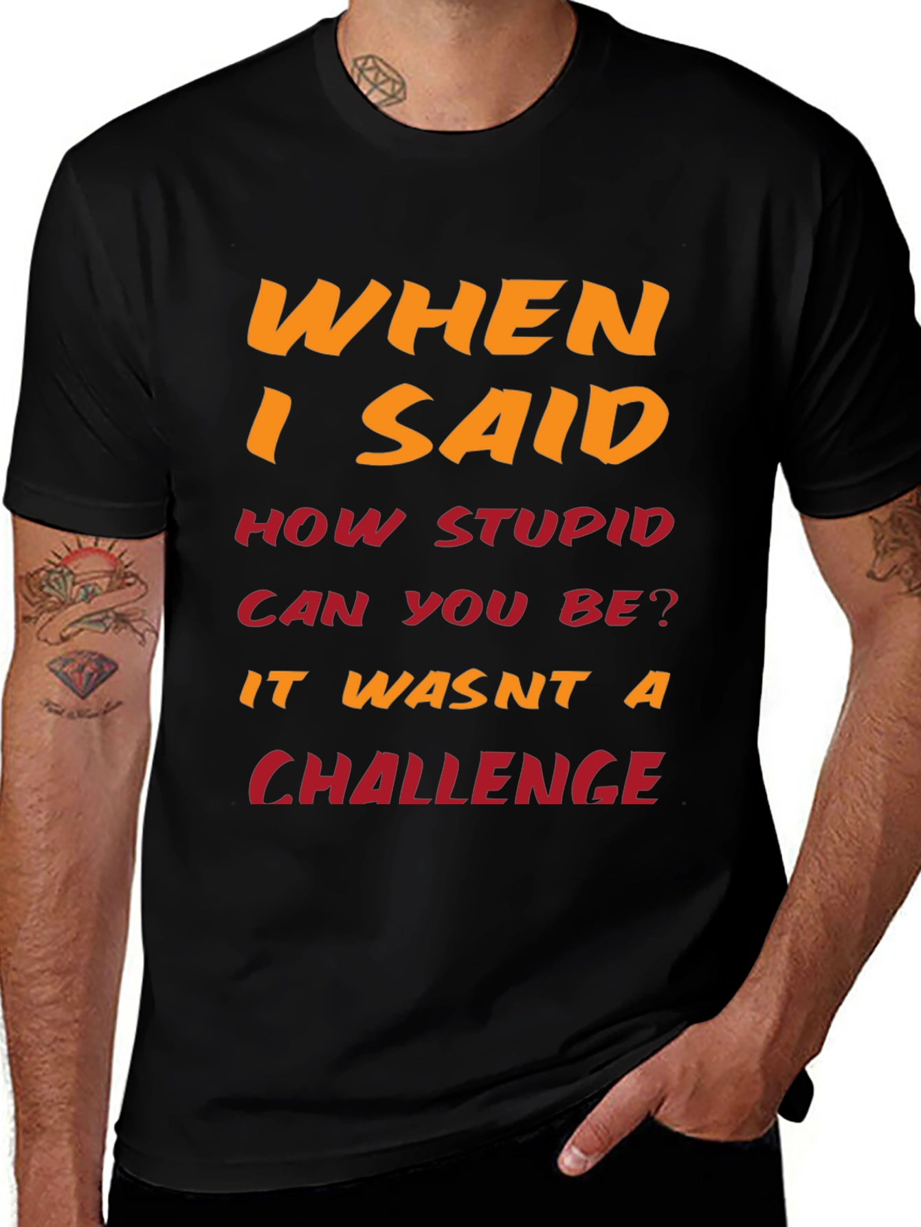 Variant 12 of Funny Sarcastic Graphic Tee - When I Said Challenge