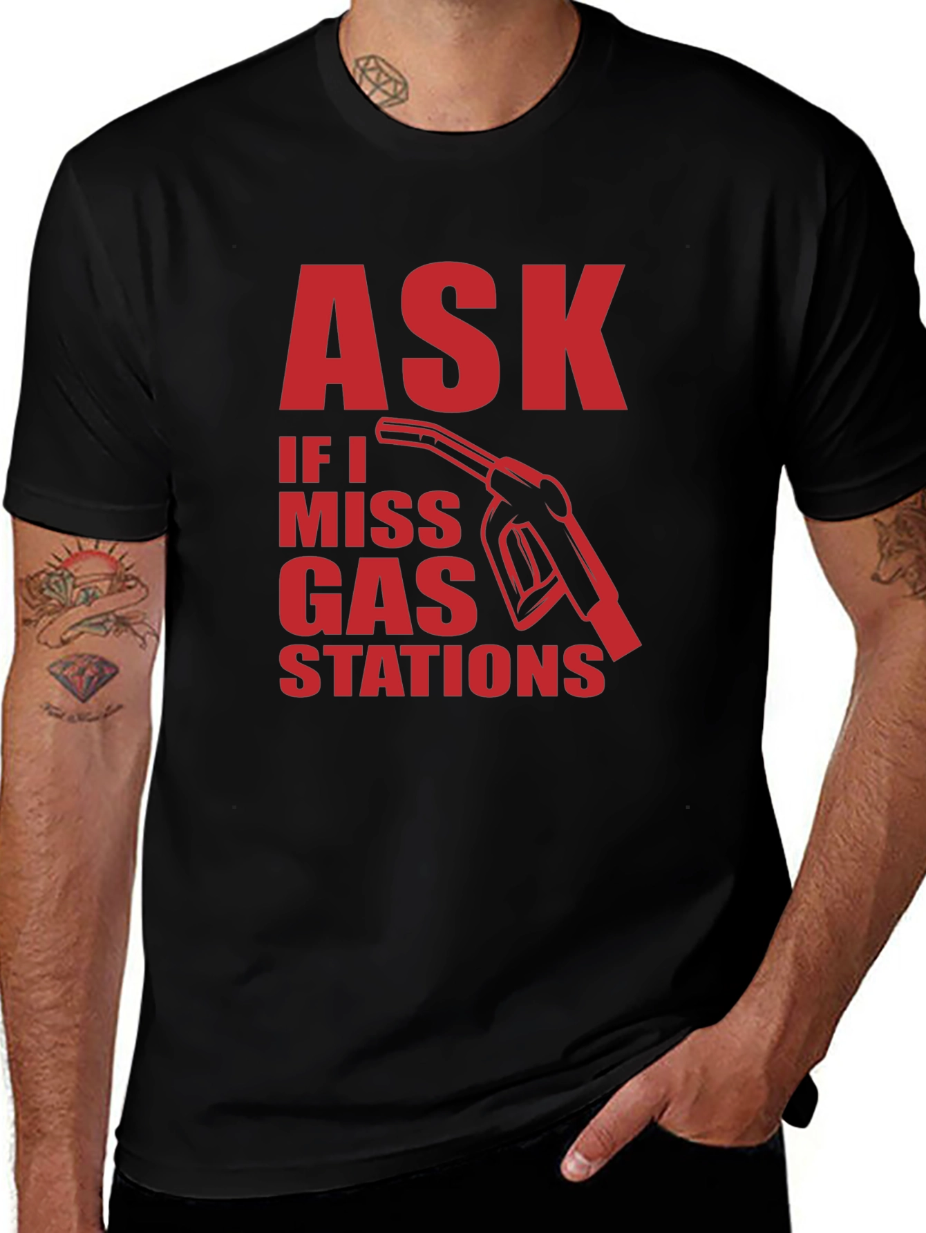 Variant 6 of Ask if I Miss Gas Stations Graphic Tee