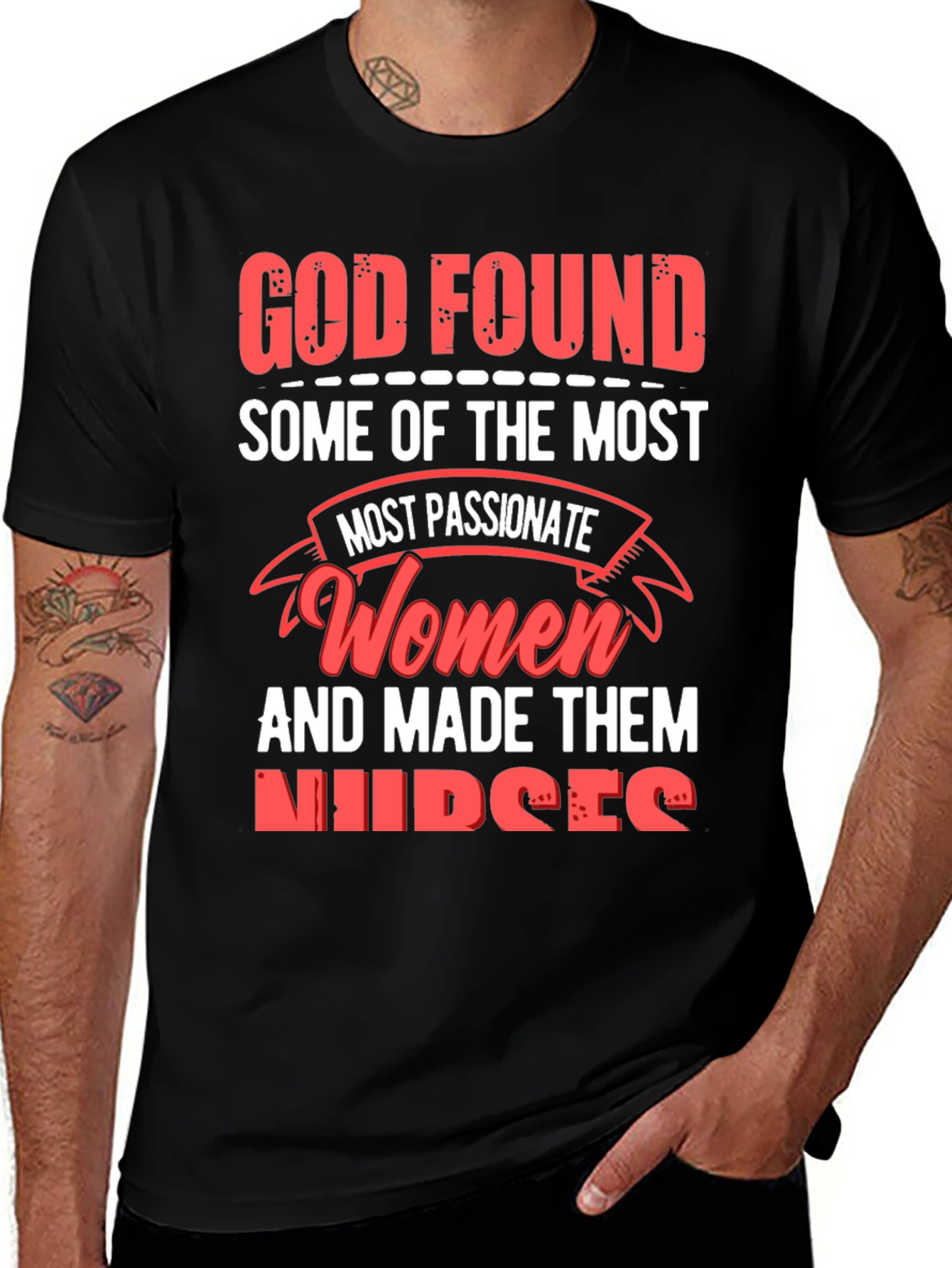 God Found The Most Passionate Women Nurses Graphic T-Shirt