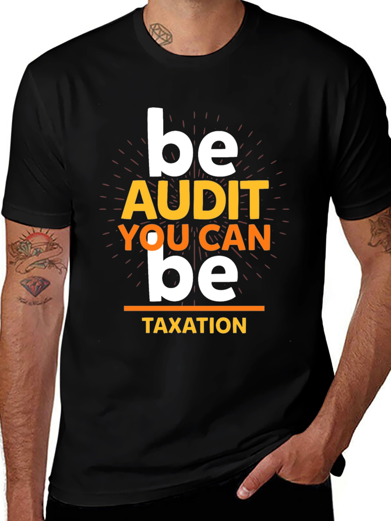 Variant 24 of Be Audit You Can Be - Taxation T-Shirt